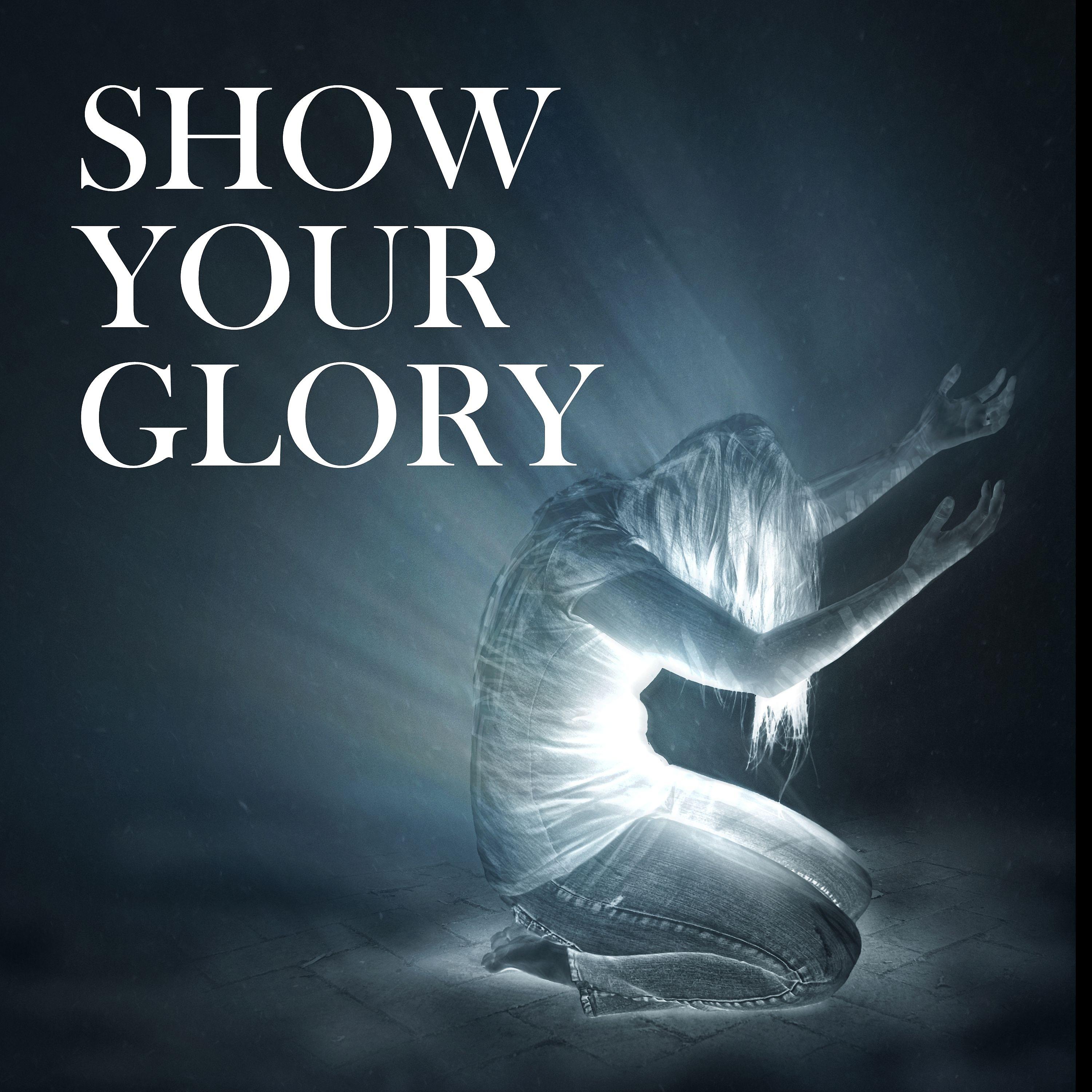 Постер альбома Show Your Glory