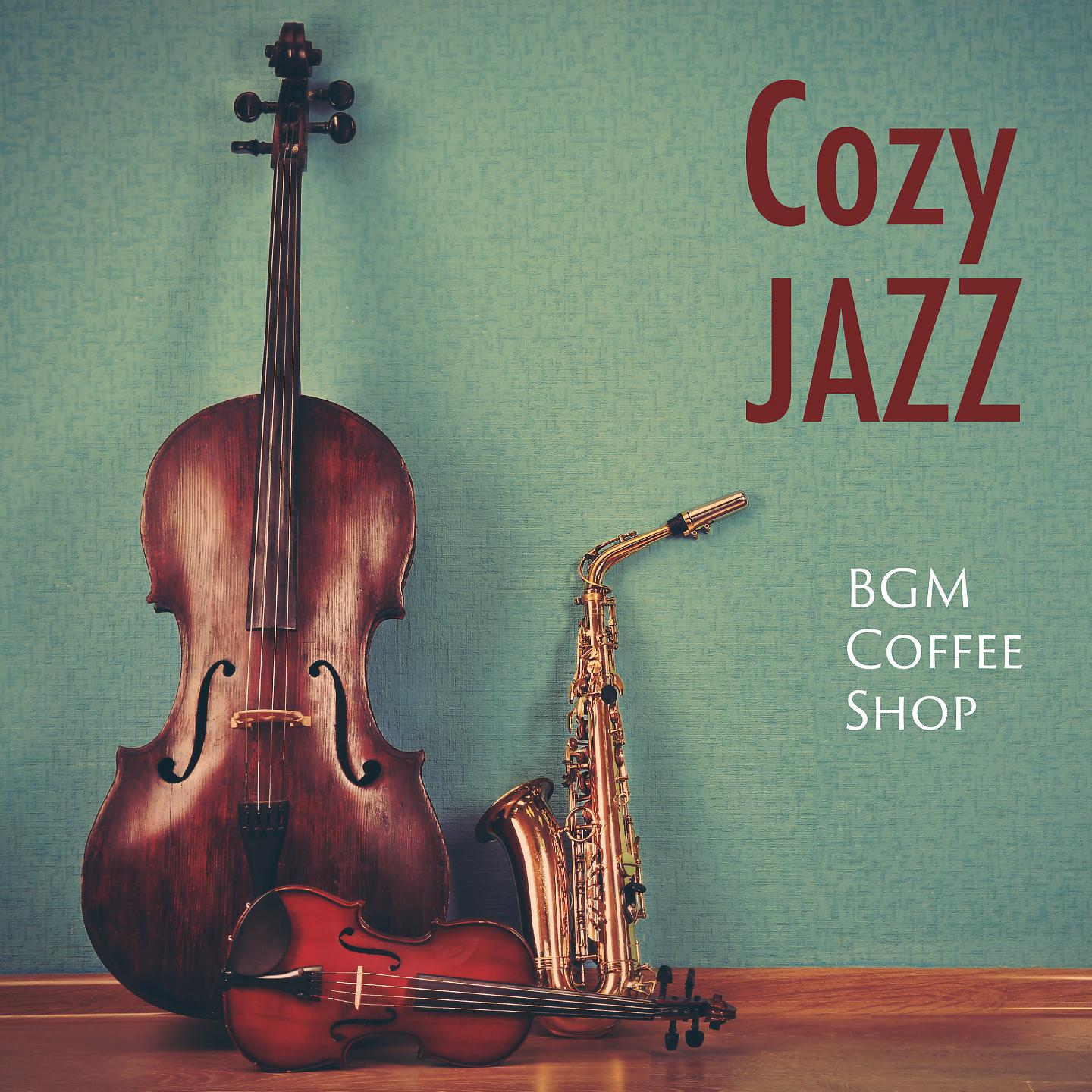 Постер альбома Cozy Jazz: BGM Coffee Shop