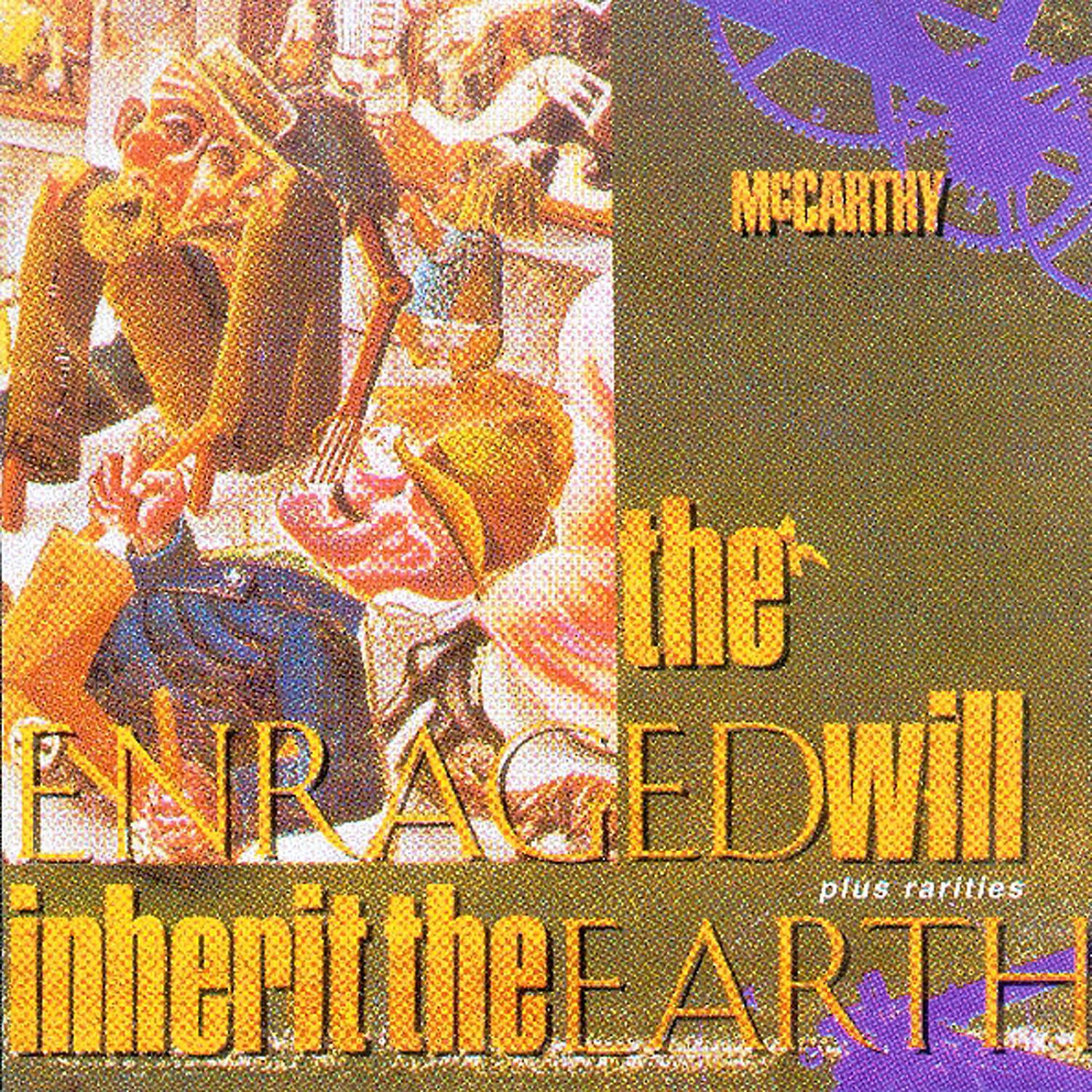 Постер альбома The Enraged Will Inherit The Earth (+Rarities)