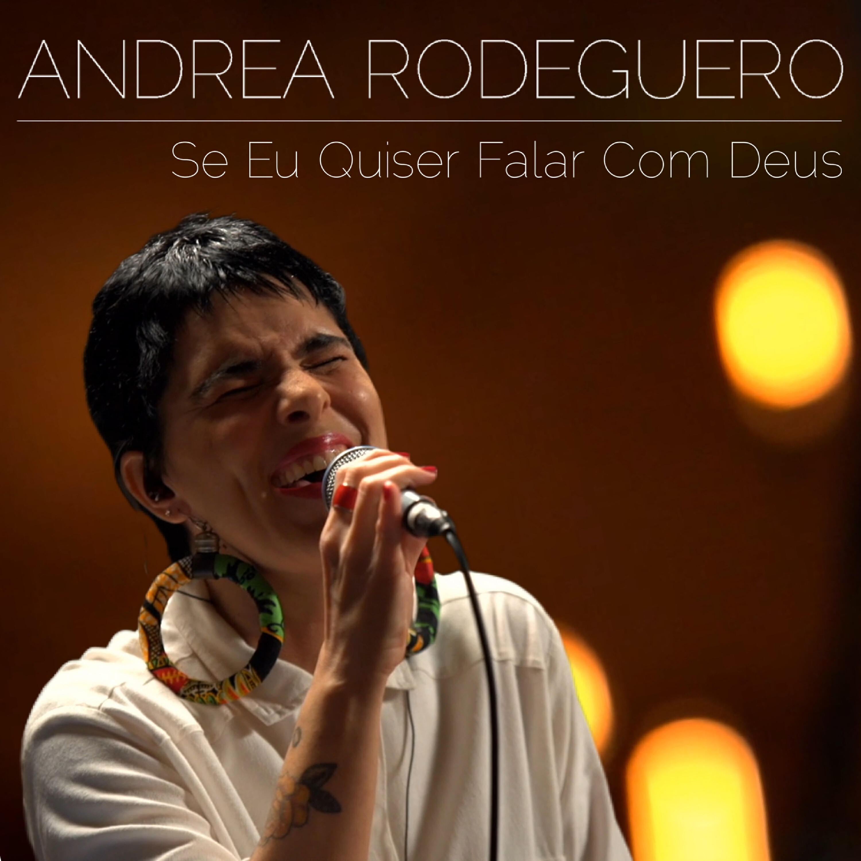 Andrea Rodeguero - Se Eu Quiser Falar Com Deus