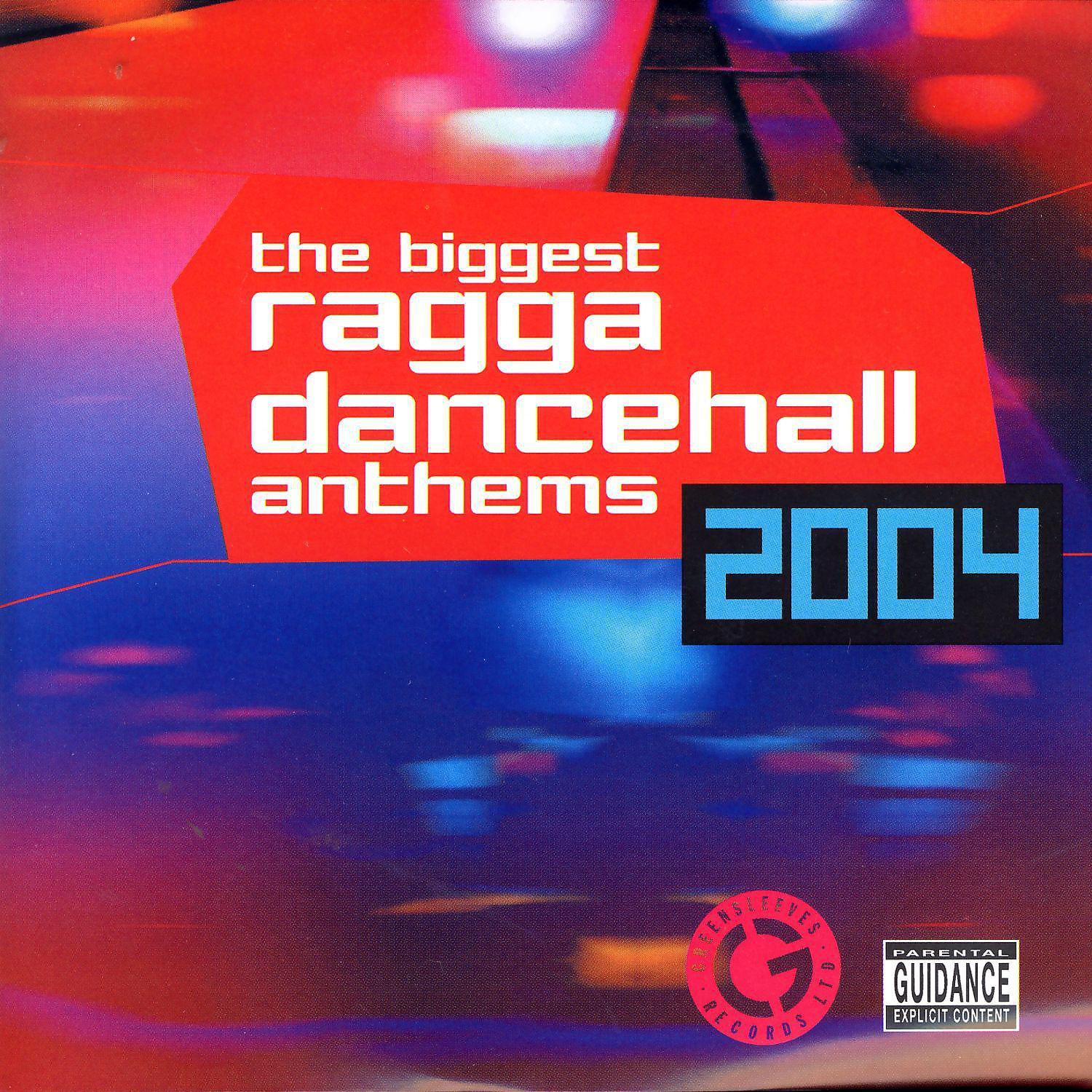 Постер альбома Biggest Ragga Dancehall Anthems 2004