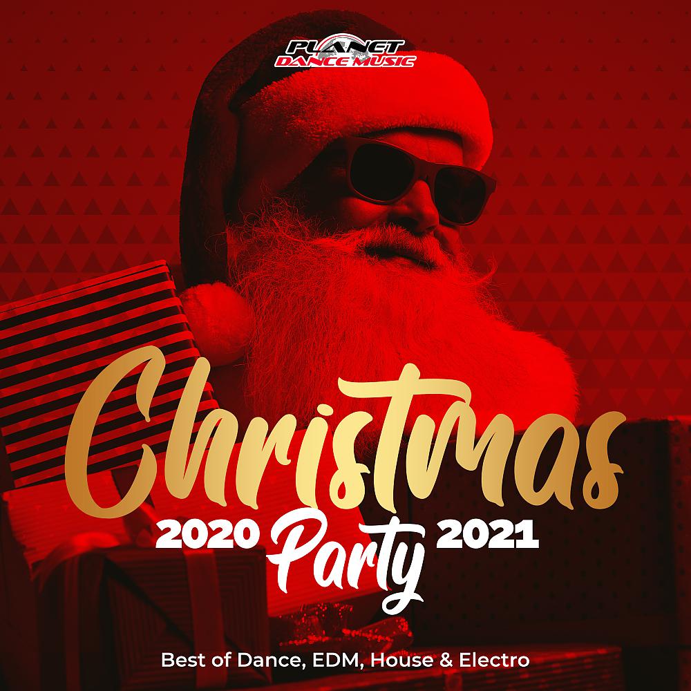 Постер альбома Christmas Party 2020-2021 (Best of Dance, EDM, House & Electro)
