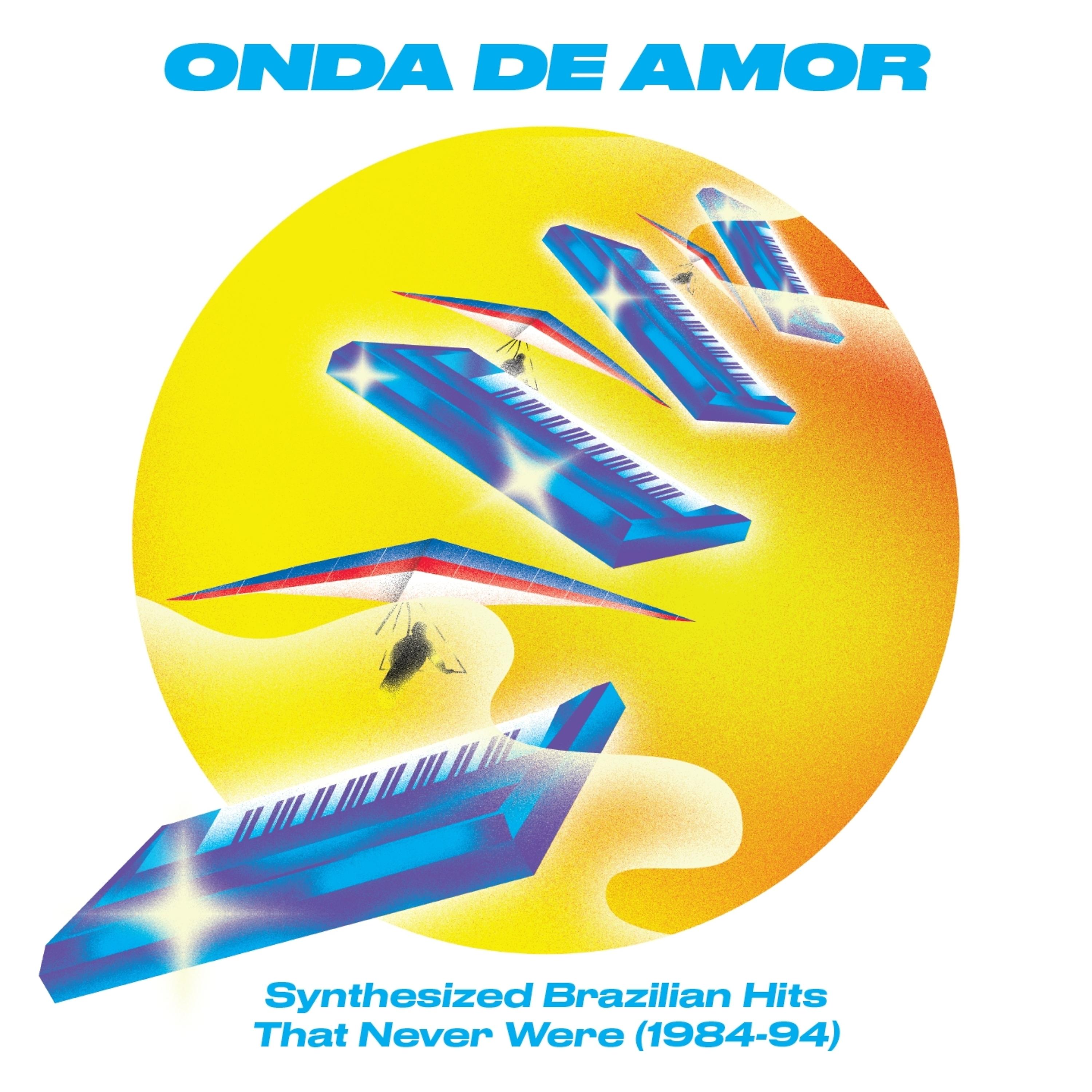 Постер альбома Onda de Amor: Synthesized Brazilian Hits That Never Were (1984-94)