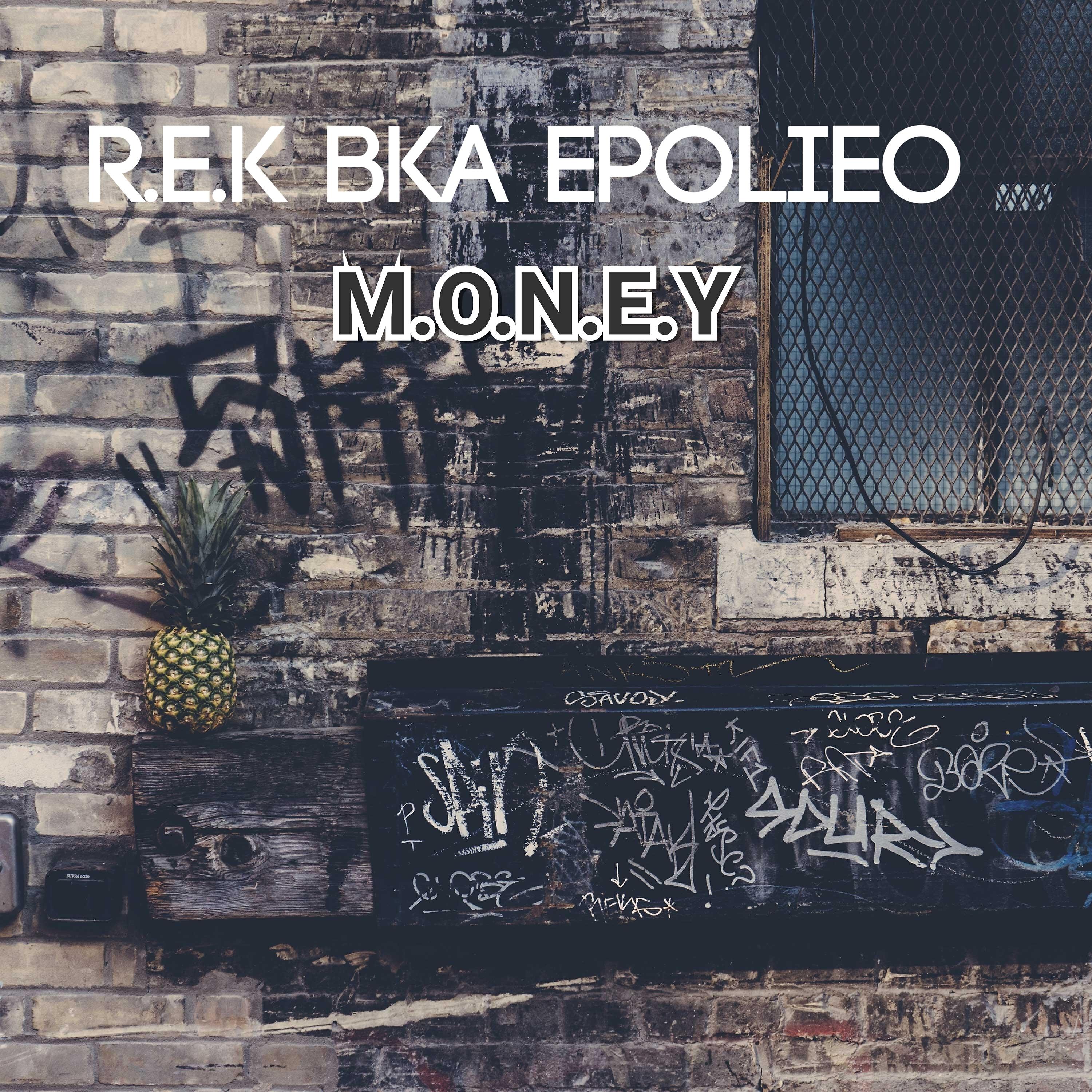 R.e.k bka EPOLIEO - M.o.n.e.y
