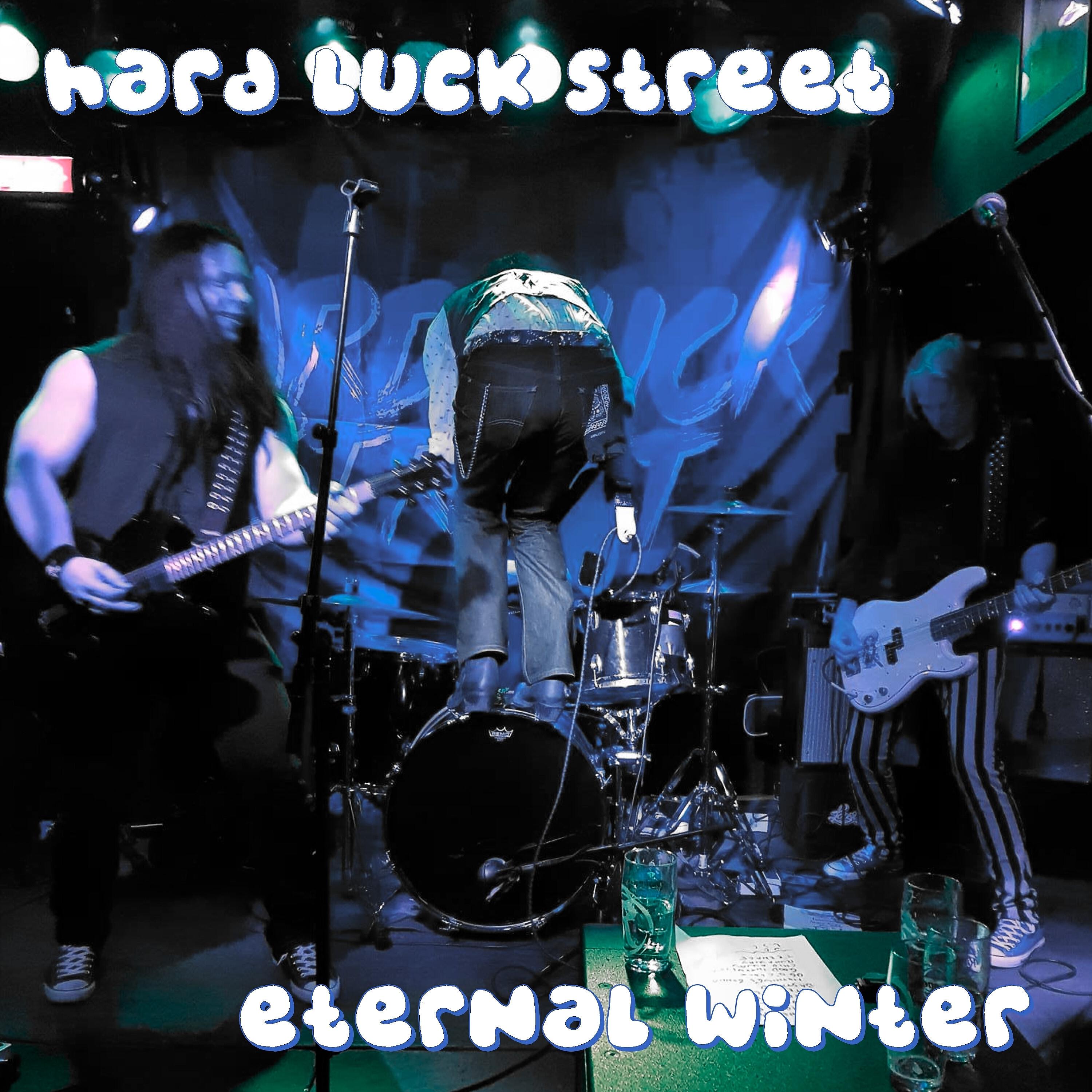 Hard Luck Street - Eternal Winter