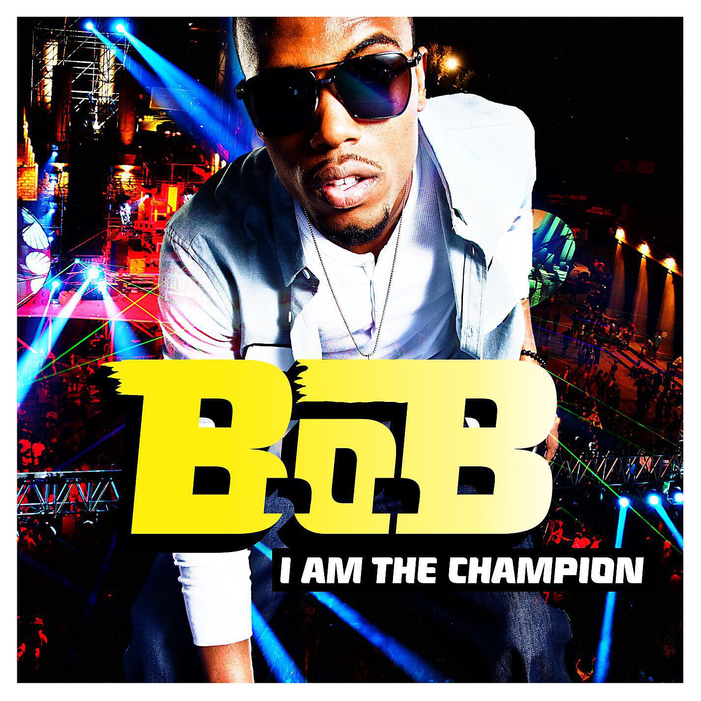 B.o.B - I Am the Champion