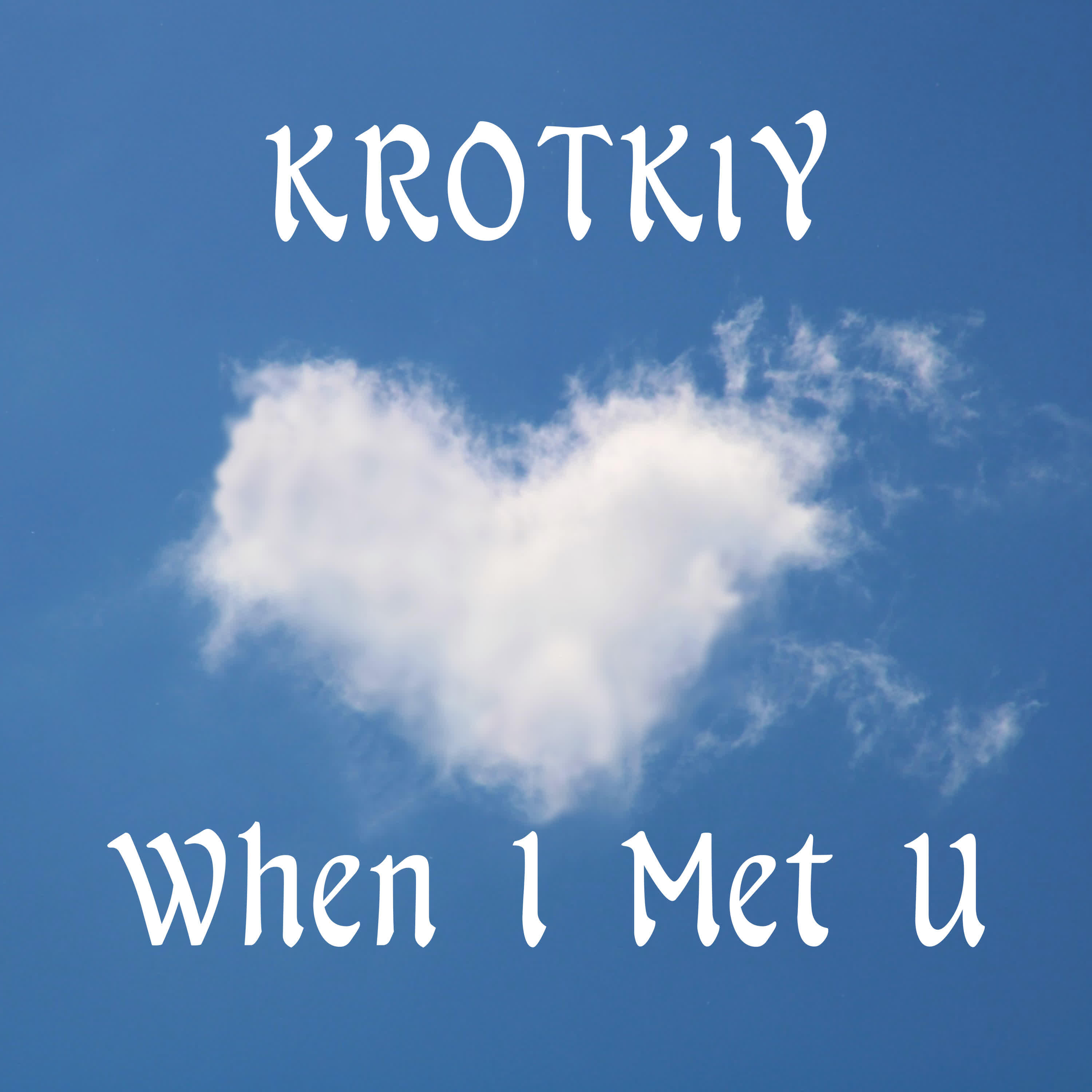 KROTK1Y - When I Met U
