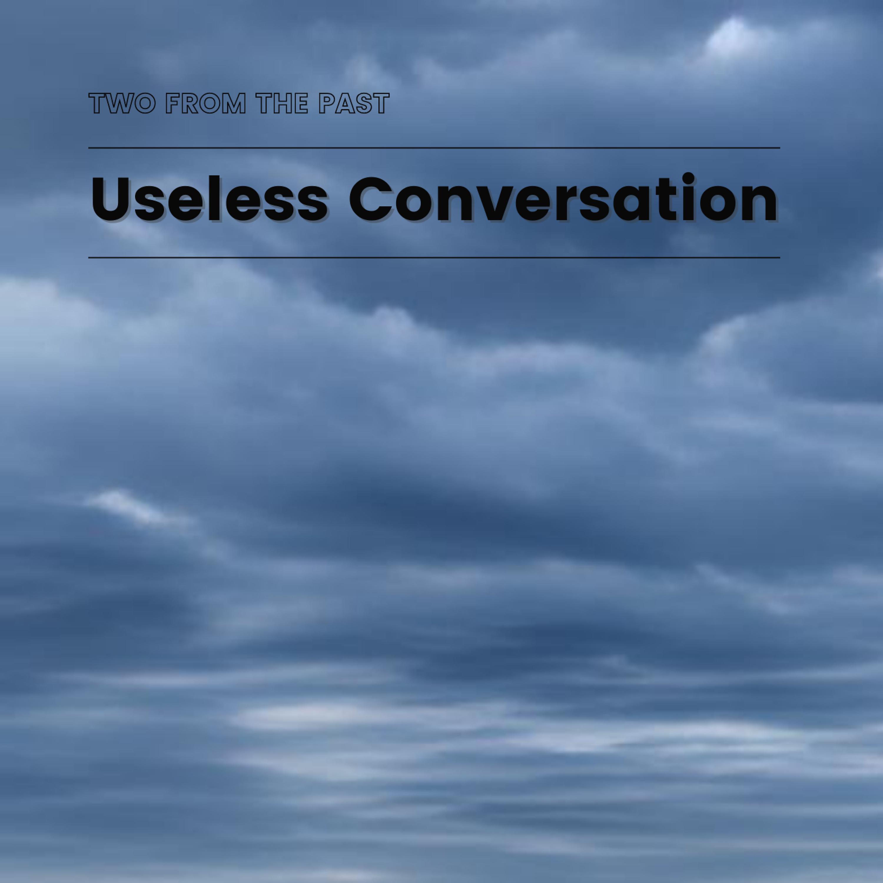 Постер альбома Useless Conversation