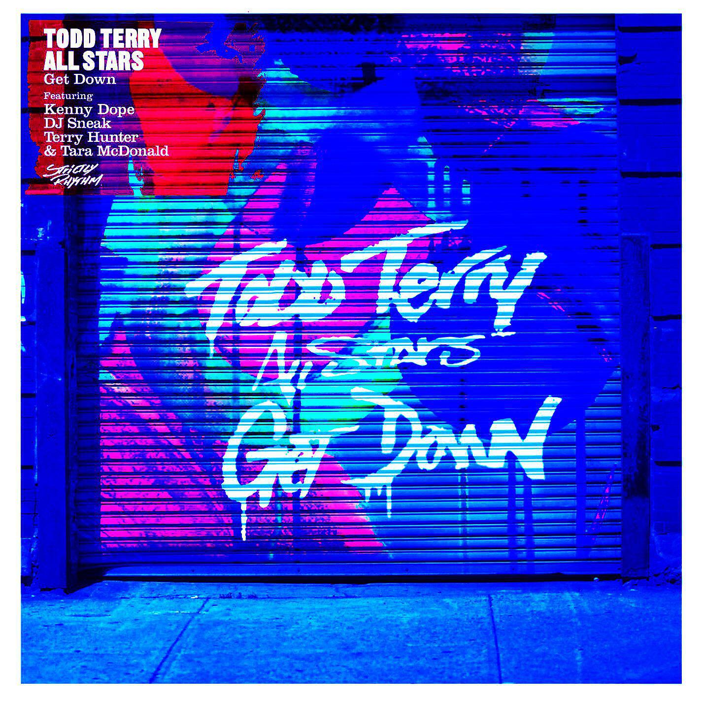 Todd Terry All Stars - Get Down (feat. Kenny Dope & DJ Sneak & Terry Hunter & Tara McDonald) [Kenny Dope Alternate Mix]