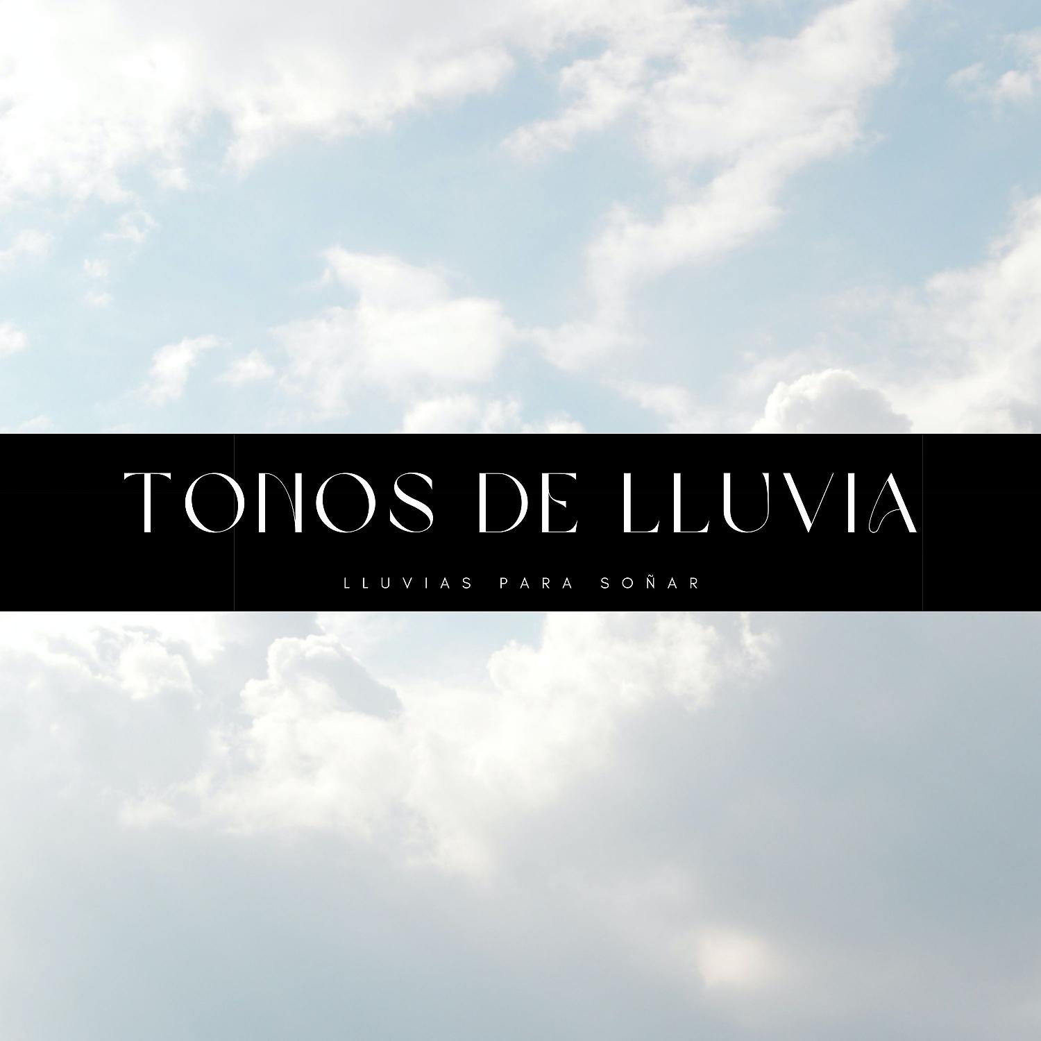 Постер альбома Tonos De Lluvia: Lluvias Para Soñar