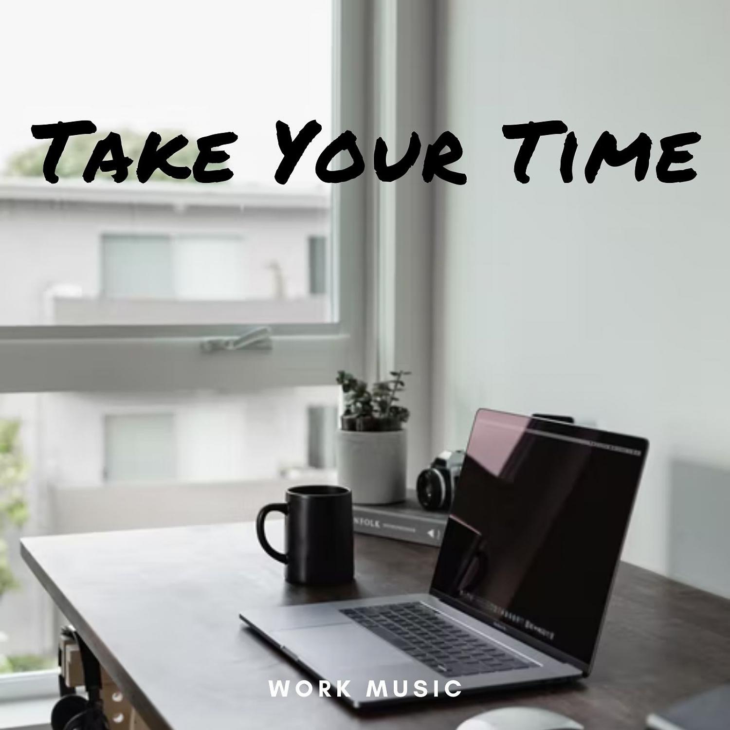 Постер альбома Work Music: Take your Time