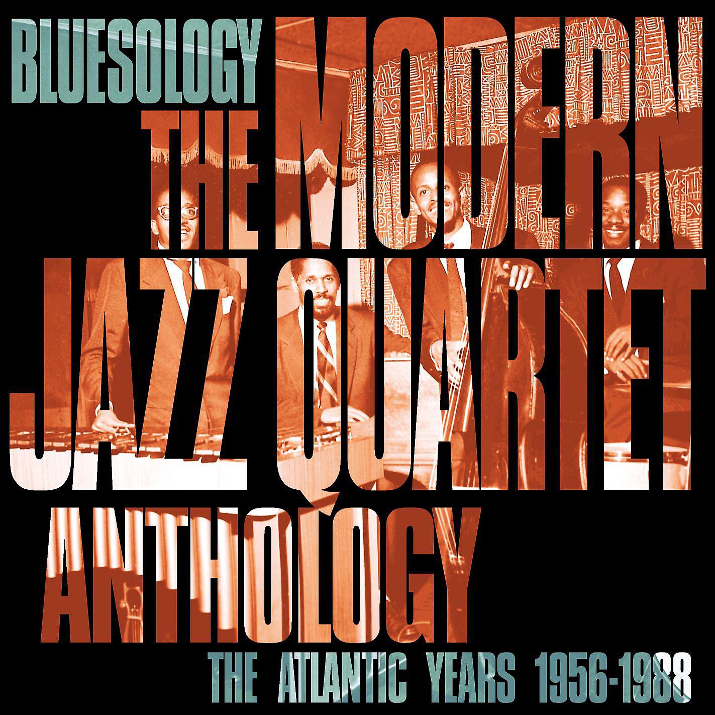 Постер альбома Bluesology: The Atlantic Years 1956-1988 The Modern Jazz Quartet Anthology