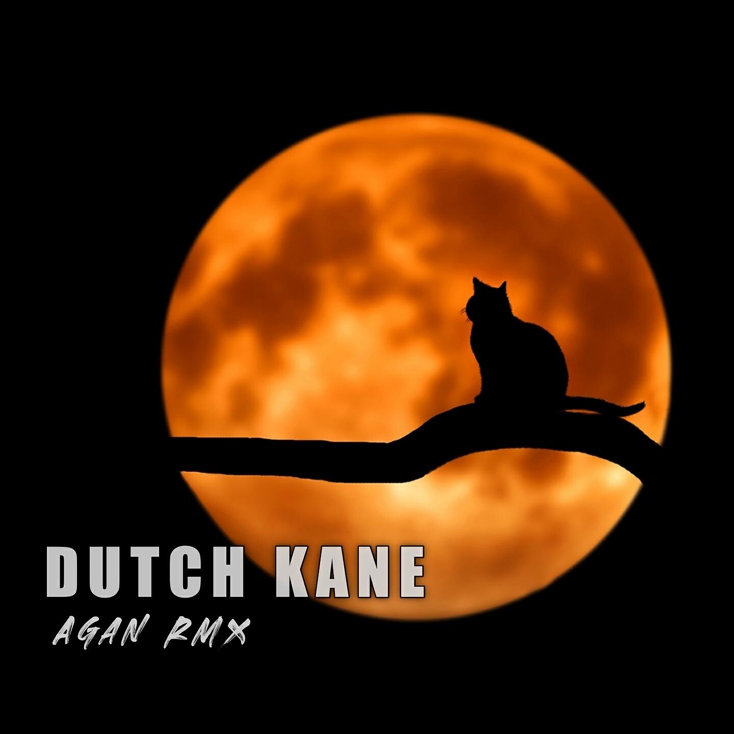 Agan Rmx - DUTCH KANE