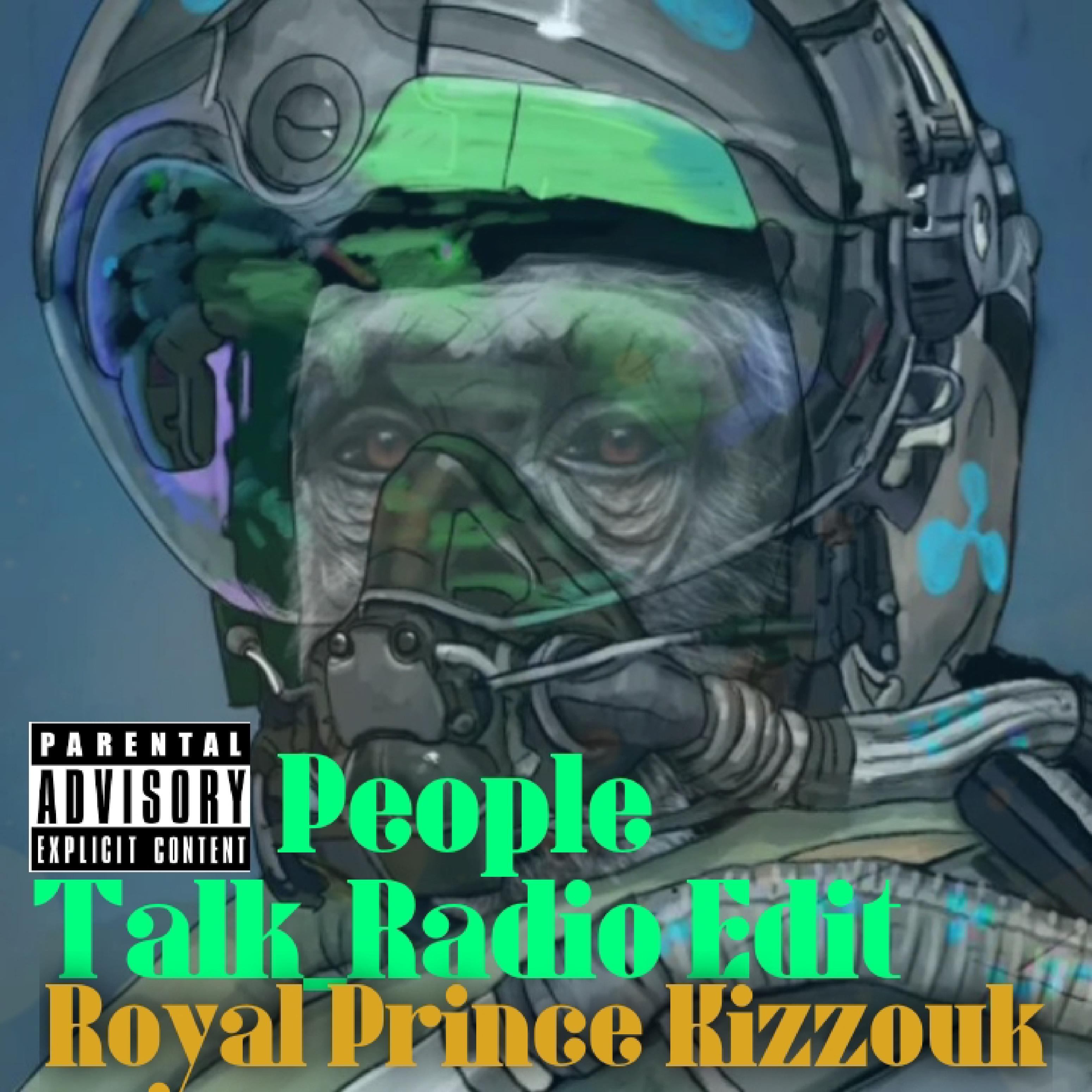 Royal Prince Kizzouk - People Talk_Radio Edit Remastered LA USA