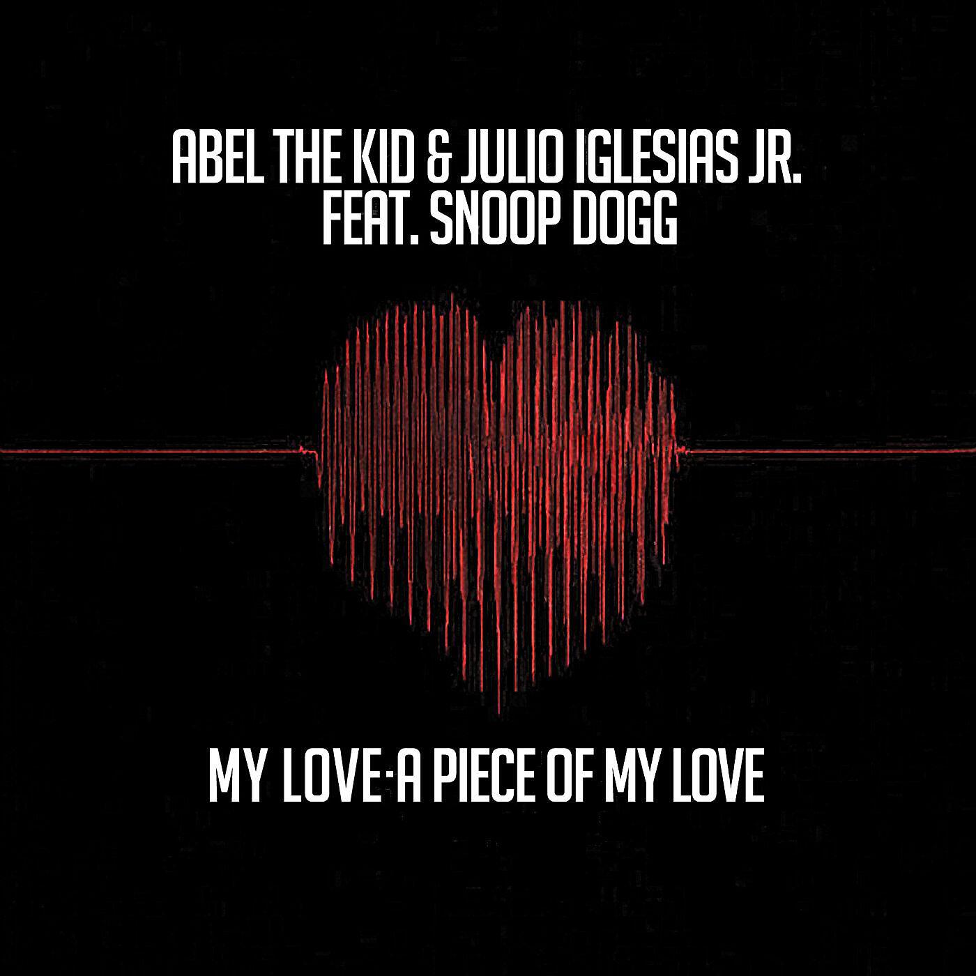 Abel The Kid - My Love a Piece of My Love (feat. Snoop Dogg) [Abel the Kid Remix]