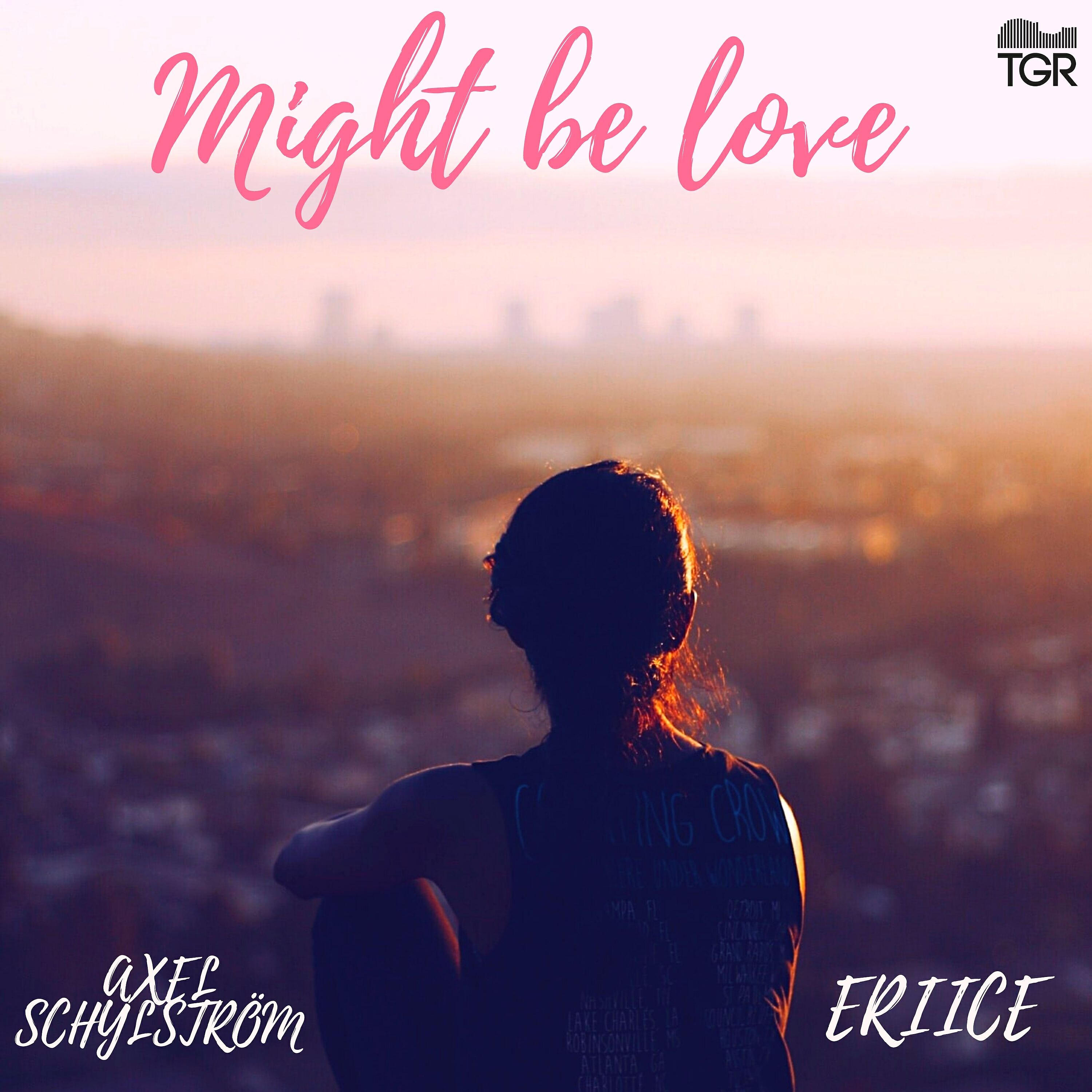 ERIICE - Might Be Love
