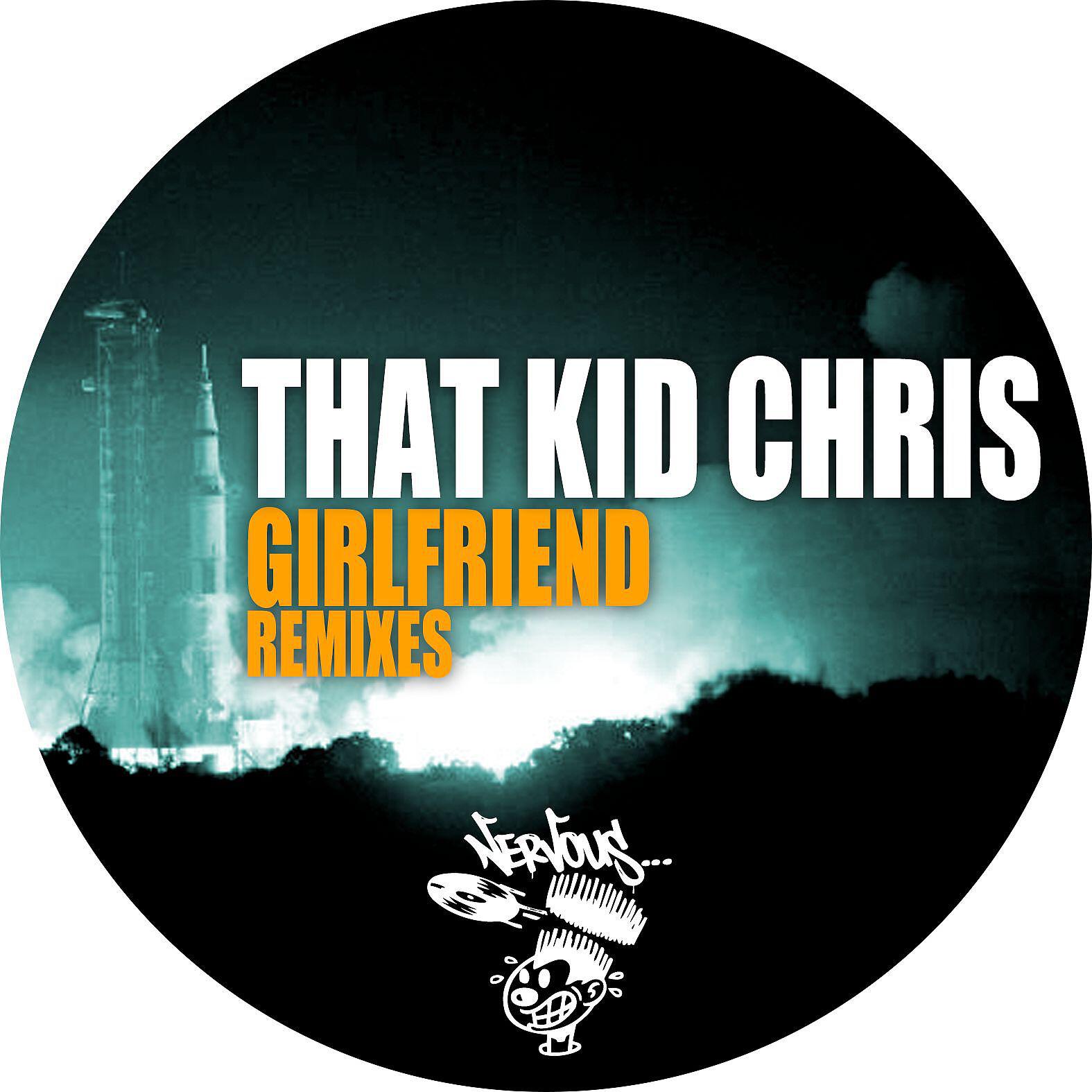 That Kid Chris - Girlfriend (Sebastian Manuel & Brian Cid)