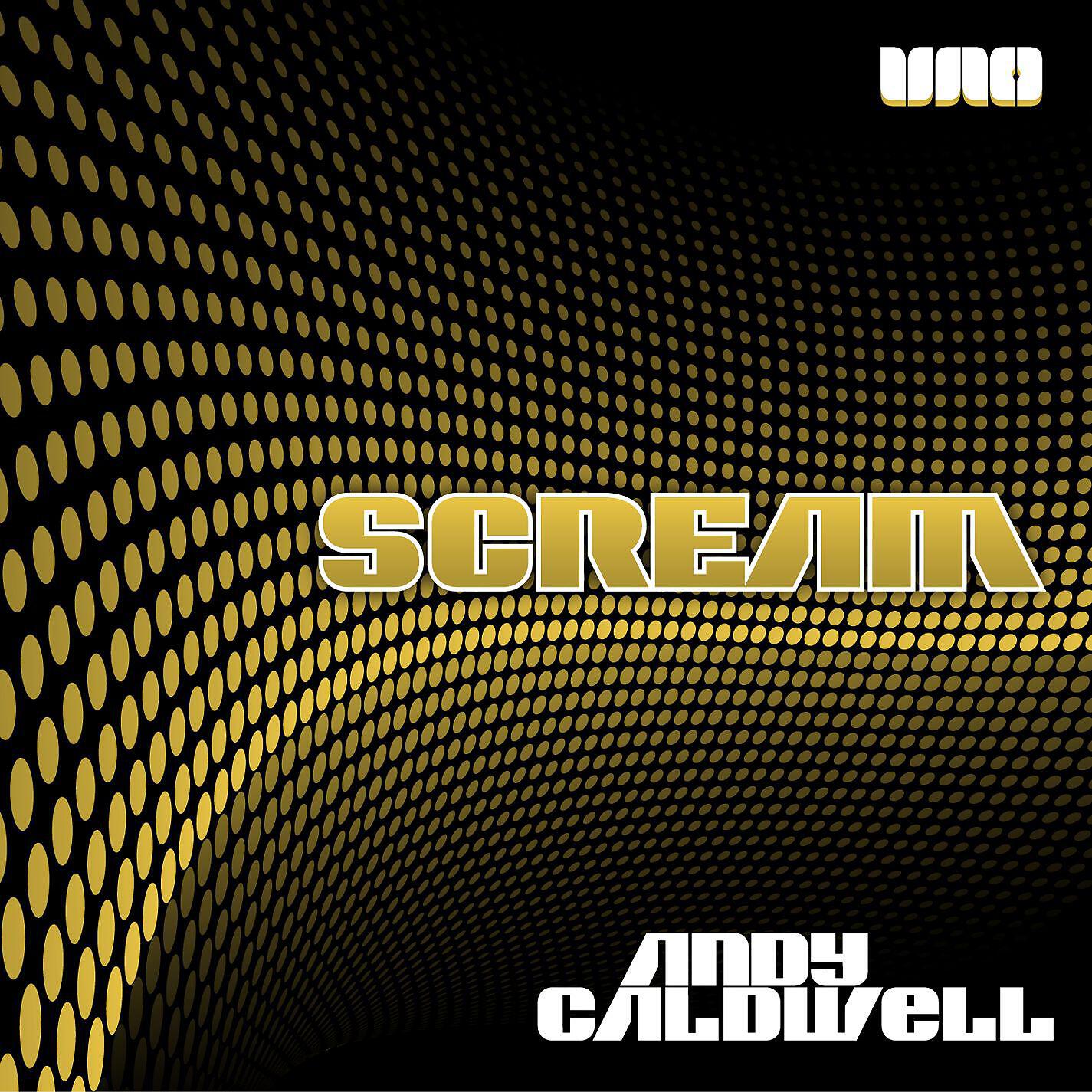 Andy Caldwell - Scream (Andy Caldwell and the EC Twins Remix)