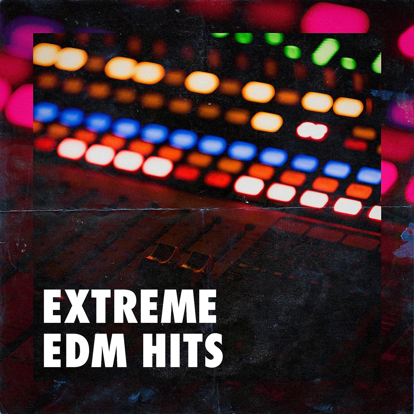 Постер альбома Extreme EDM Hits