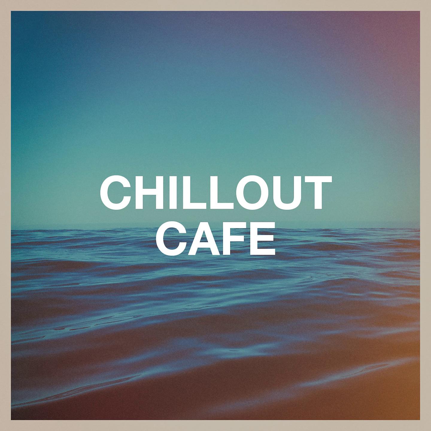 Постер альбома Chillout Cafe