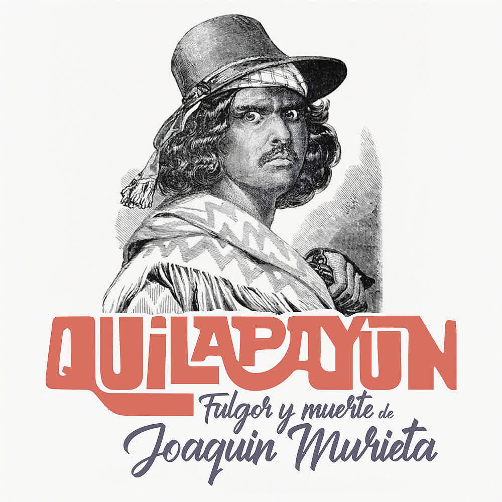 Постер альбома Fulgor y Muerte de Joaquín Murieta (Cantata Popular)