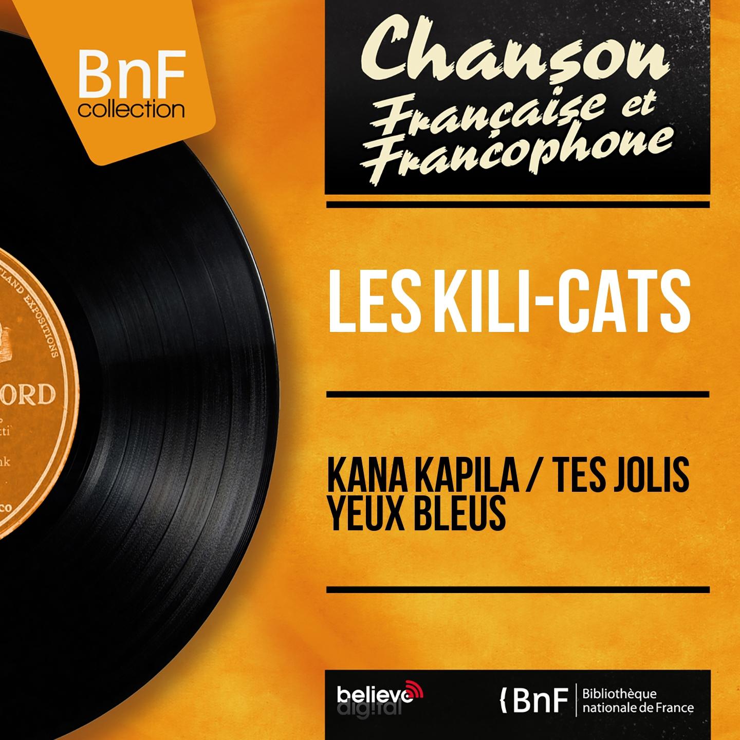 Постер альбома Kana Kapila / Tes jolis yeux bleus (Mono Version)