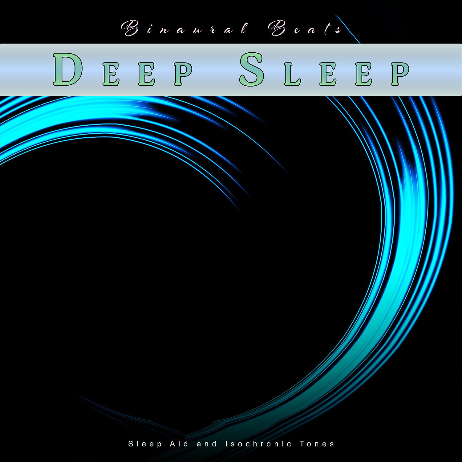Постер альбома Binaural Beats Deep Sleep: Sleep Aid and Isochronic Tones