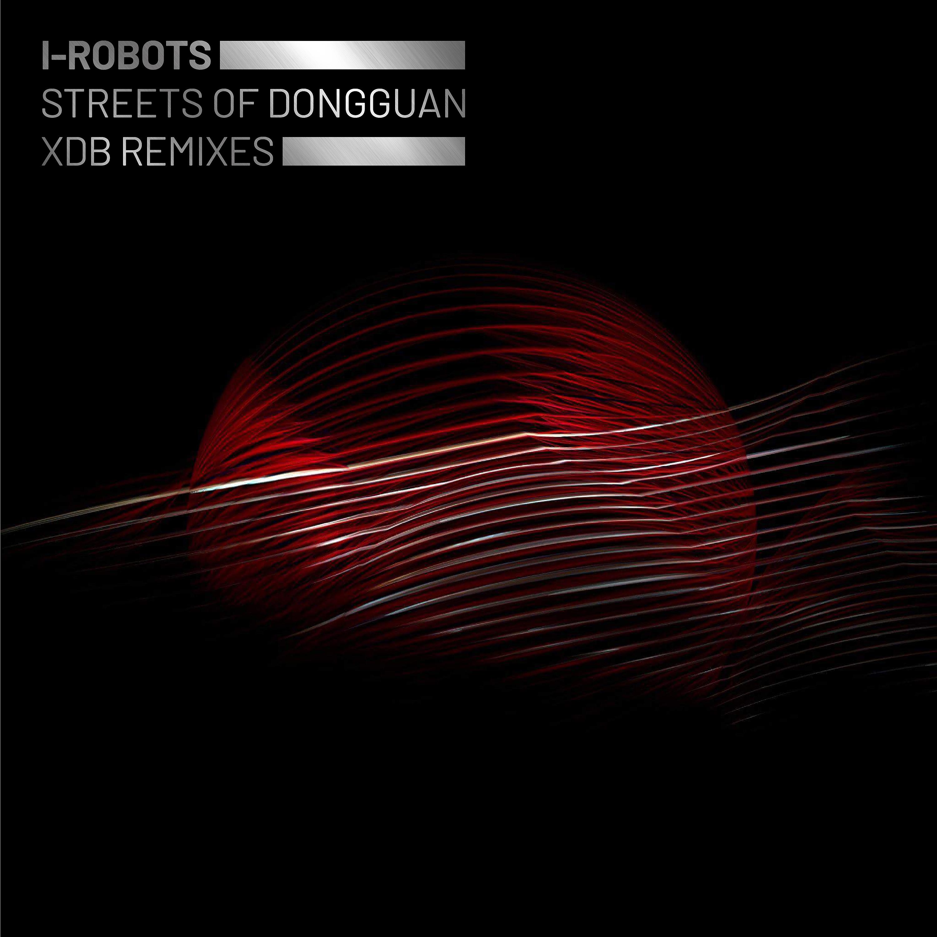 Постер альбома Streets of Dongguan (XDB Remixes) (Digital)