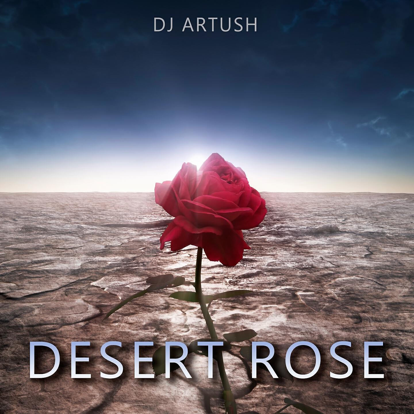 DJ Artush - Desert Rose