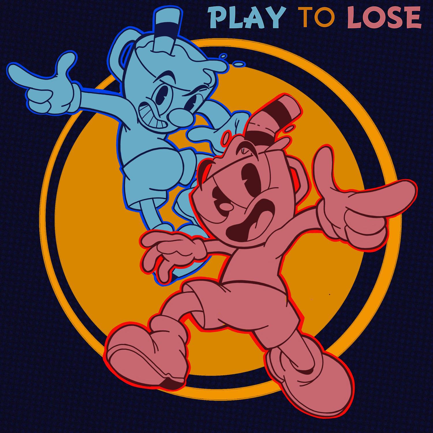 Постер альбома Play To Lose (Inspired by Cuphead)