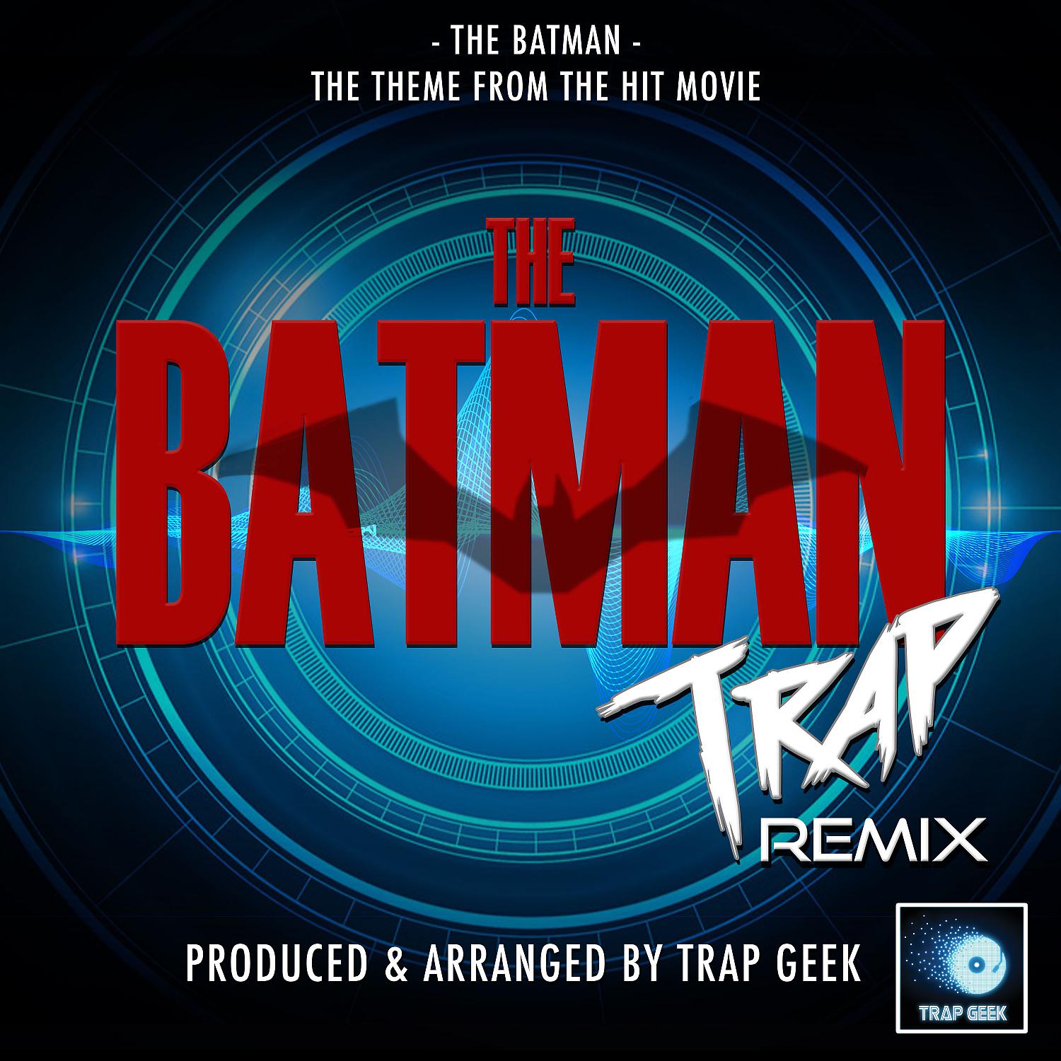 Постер альбома The Batman Main Theme (From "The Batman") (Trap Remix)