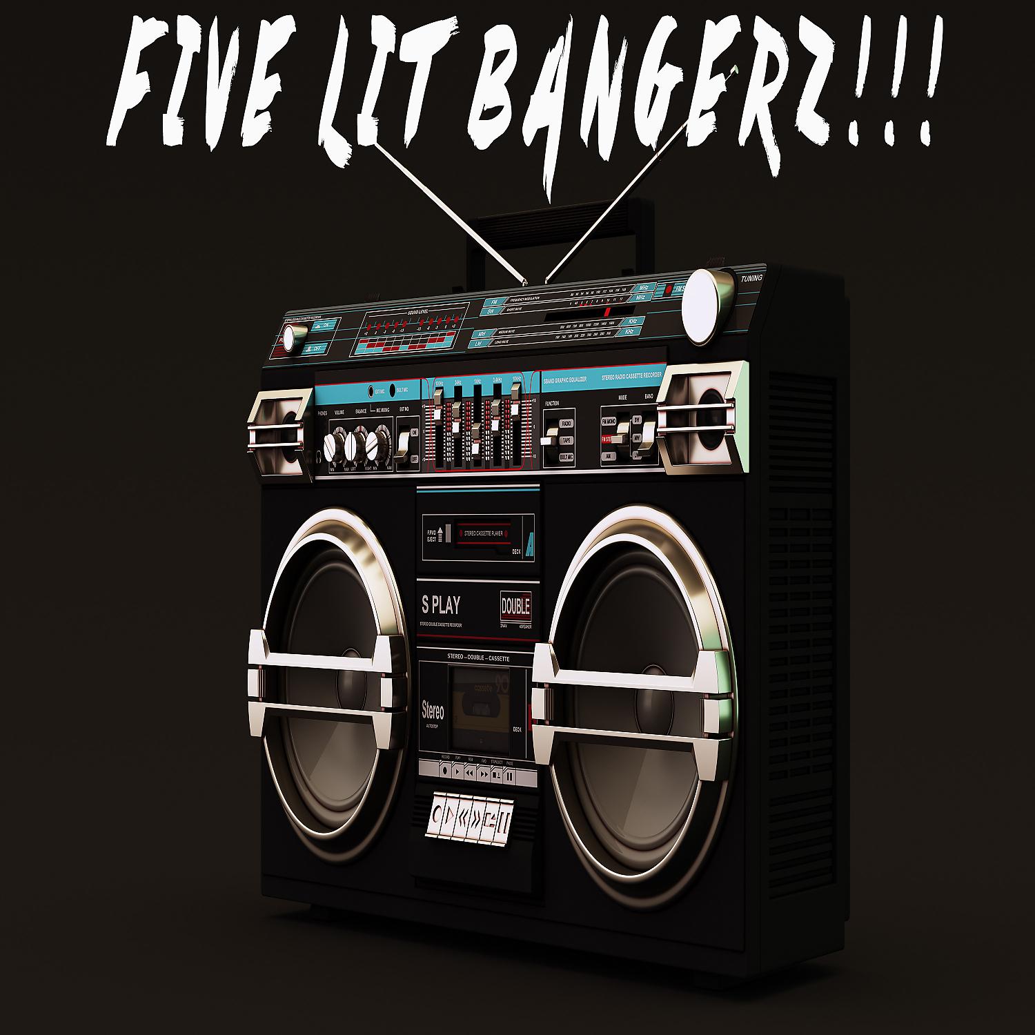 Постер альбома Five Lit Bangerz!!!