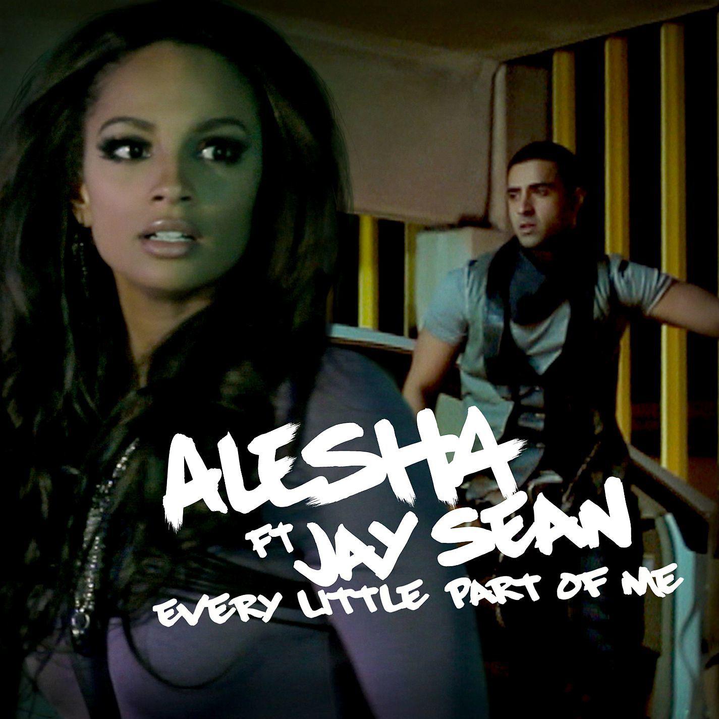 Alesha Dixon - Every Little Part of Me (feat. Jay Sean)