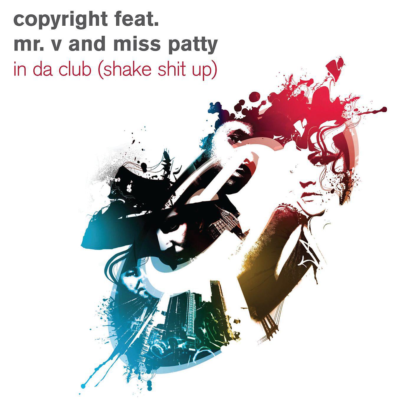 Copyright feat. Mr. V and Miss Patty - In Da Club [Shake Sh*t Up] [Chocolate Puma Club Mix]