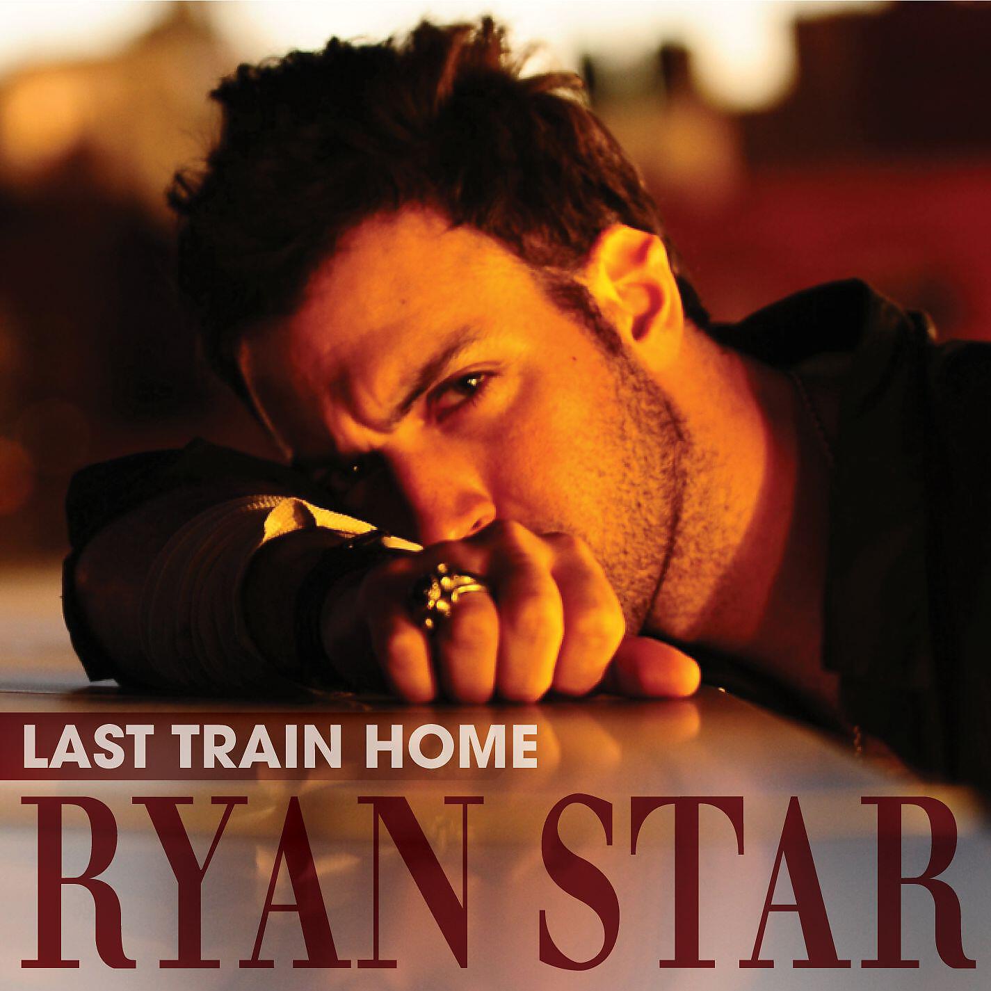 Ryan Star - Last Train Home