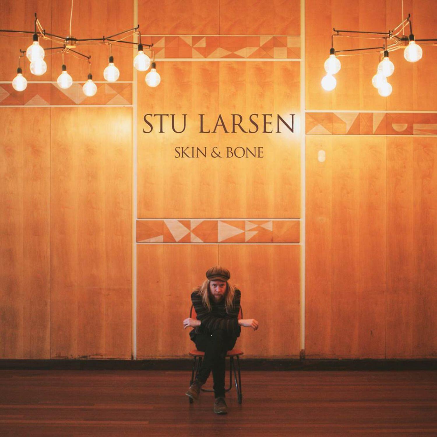 Stu Larsen - Skin & Bone