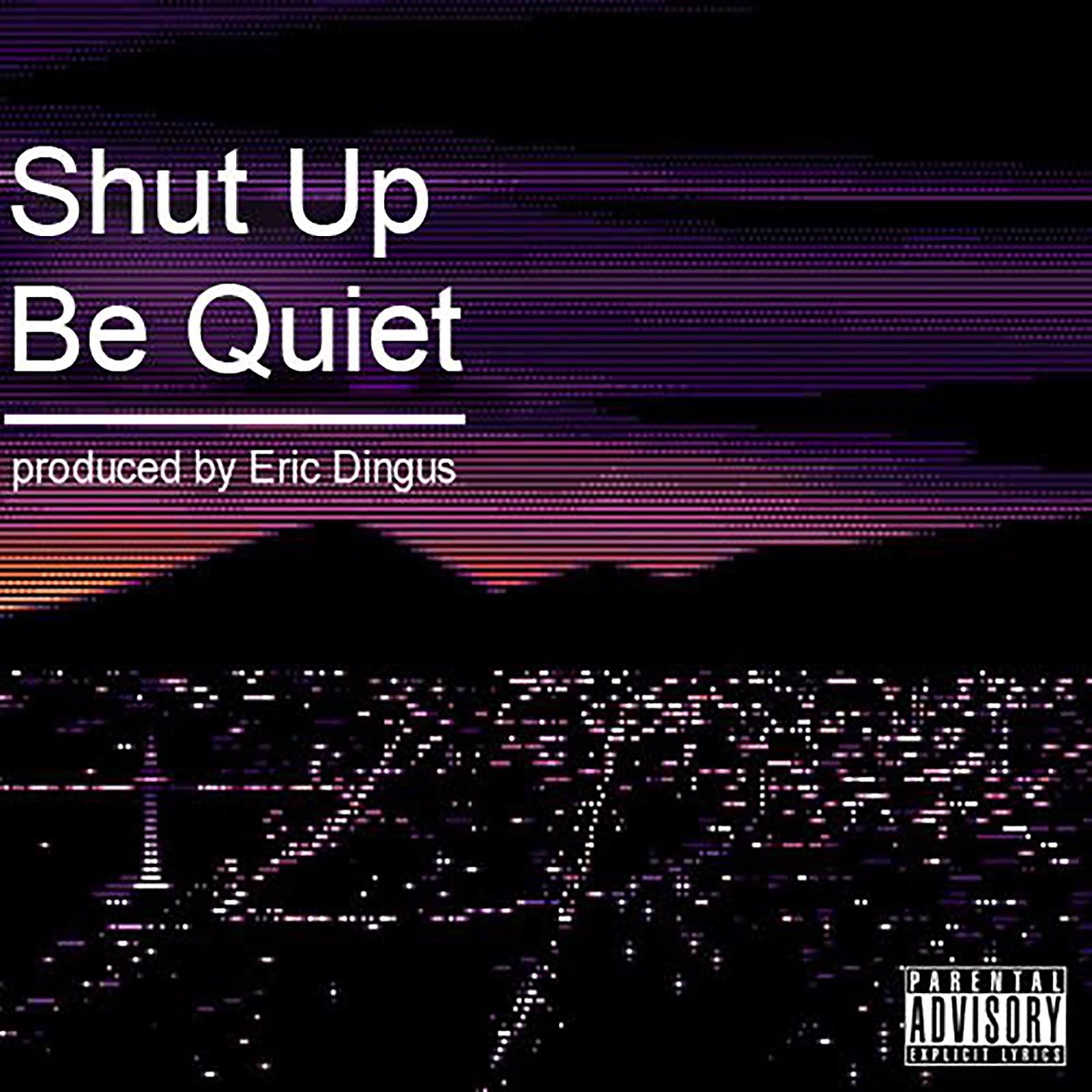 Постер альбома Shut up Be Quiet