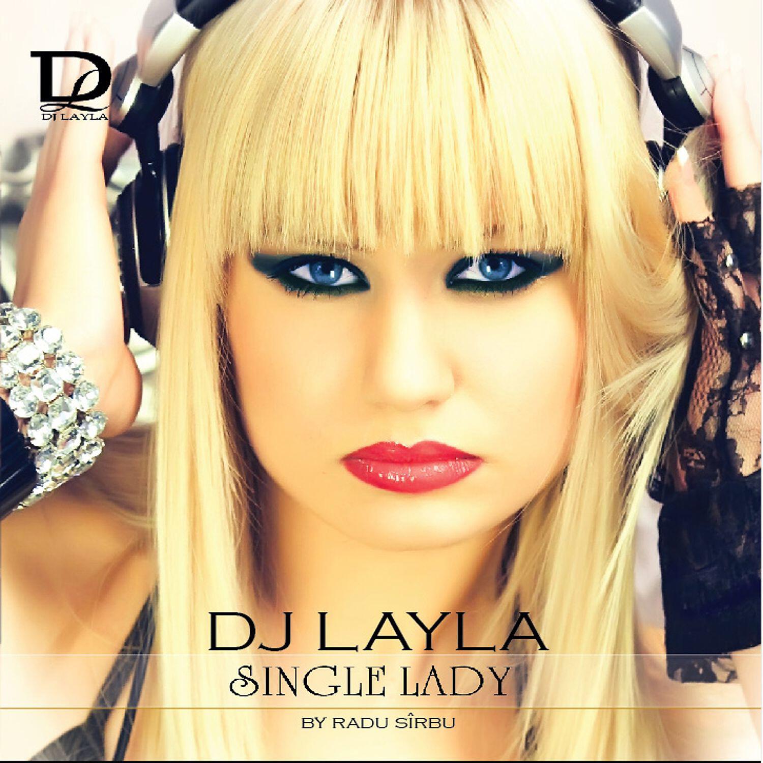 DJ Layla - Single Lady (UK Version) [Extended version] [feat. Dee-Dee] (Extended Version)