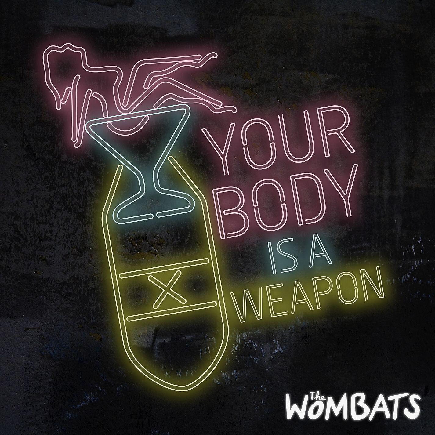 The Wombats - Your Body Is a Weapon