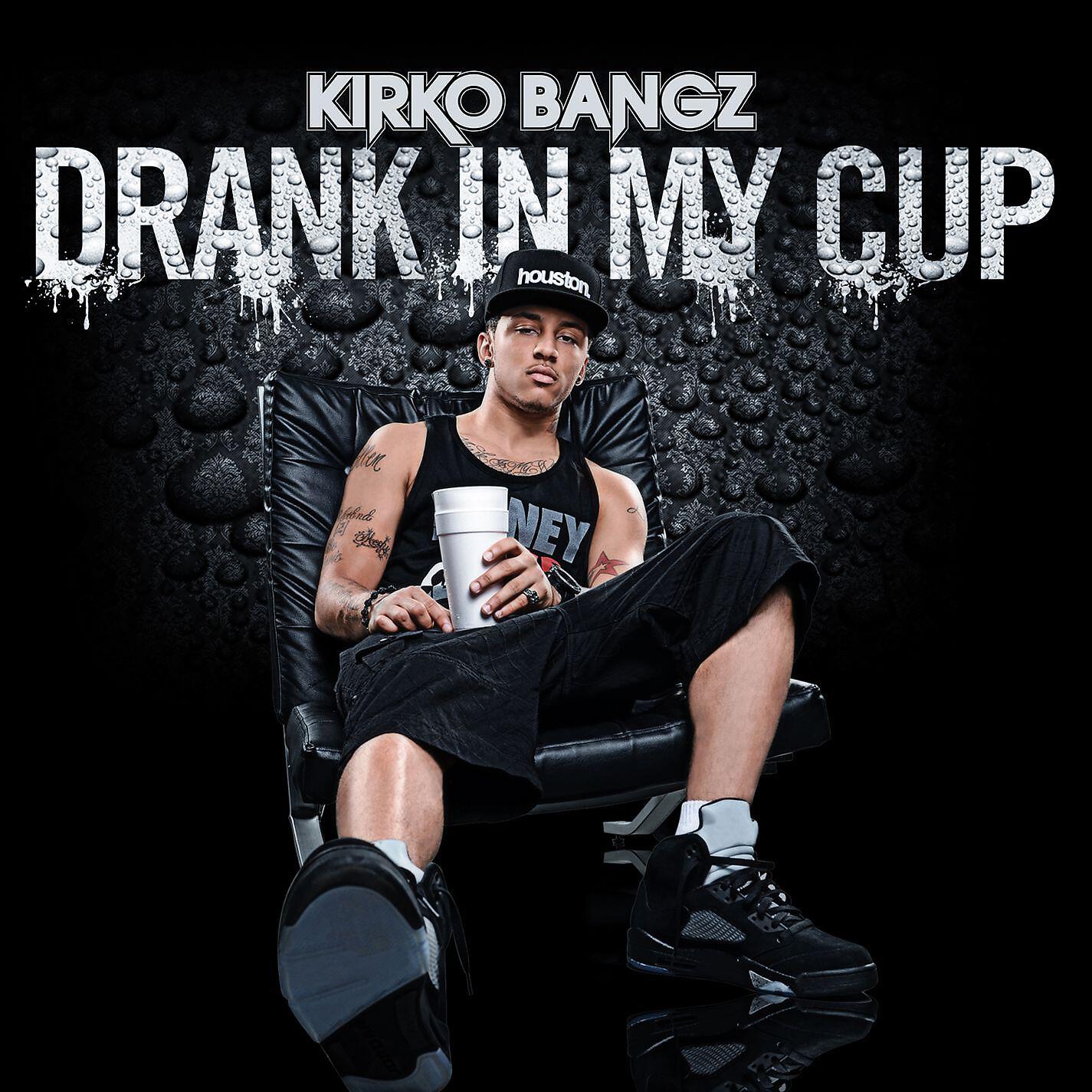 Kirko Bangz - Drank in My Cup