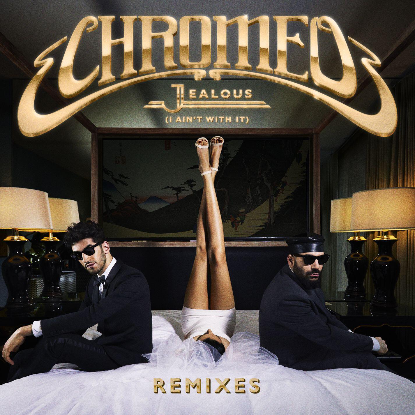 Chromeo - Jealous (I Ain't With It) [Solidisco Remix]
