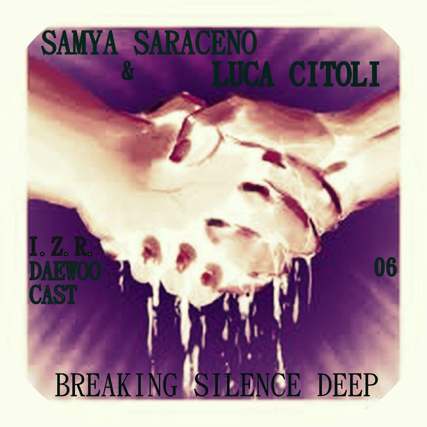Samya Saraceno - I.Z.R. Daewoo Cast  06 (Breaking Silence Deep)