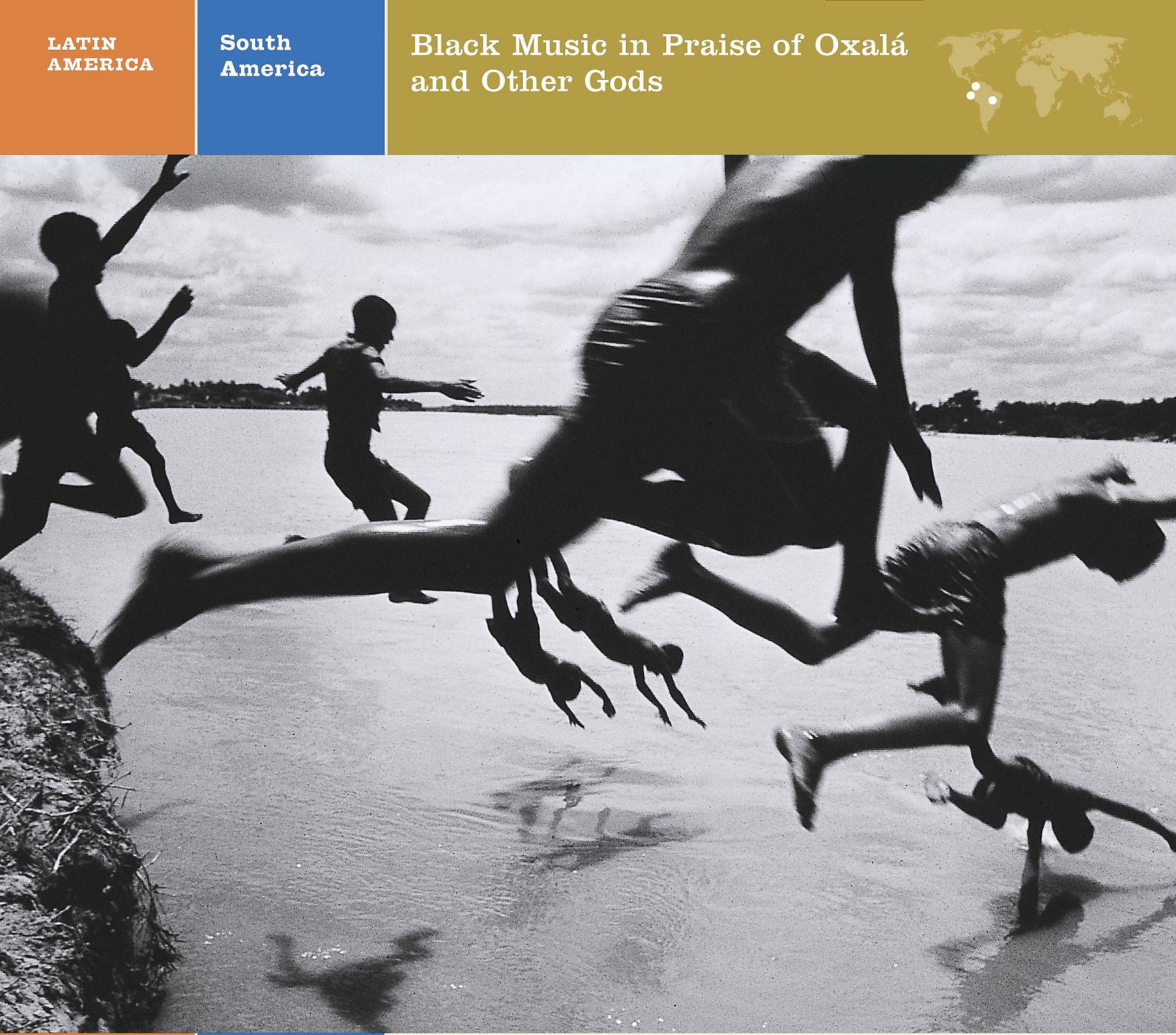 Постер альбома LATIN AMERICA  SOUTH AMERICA: BLACK MUSIC IN PRAISE OF OXALA AND OTHER GODS