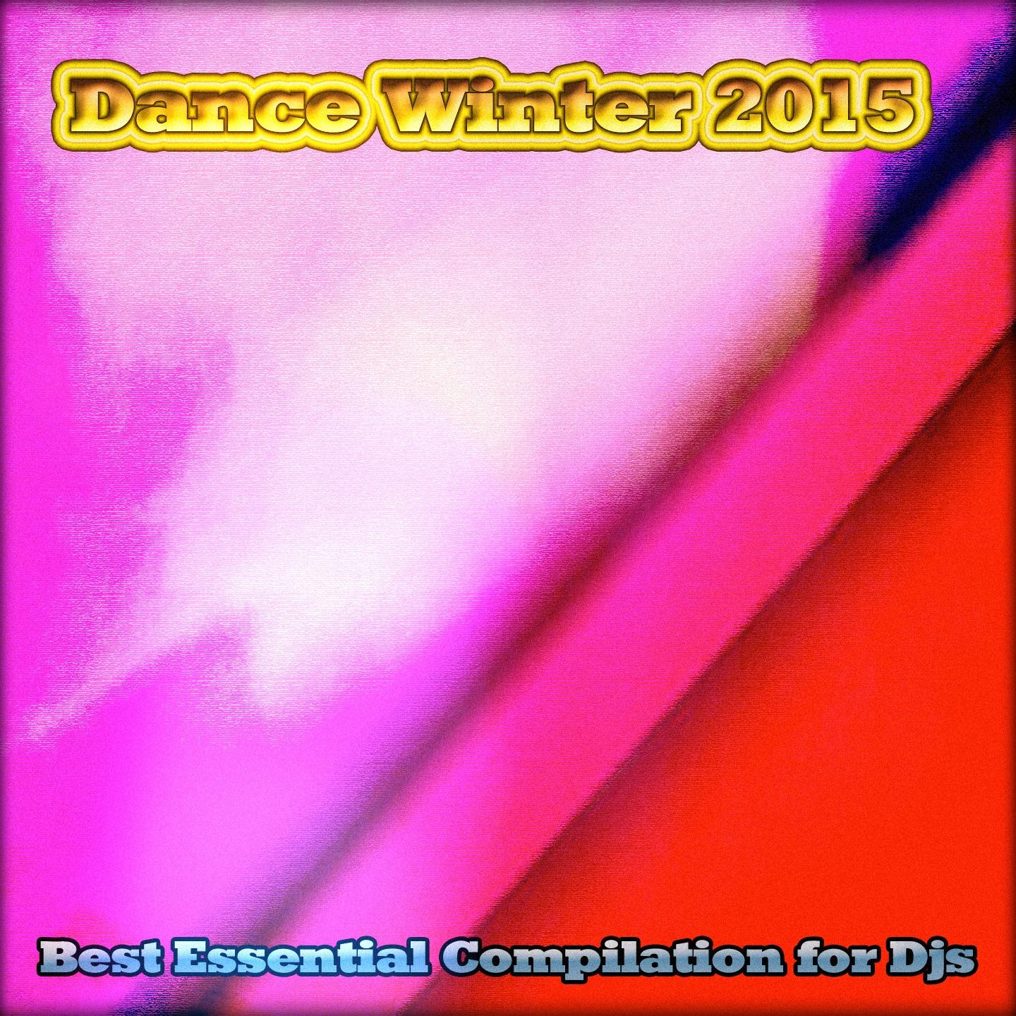 Постер альбома Dance Winter 2015: Best Essential Compilation for DJs