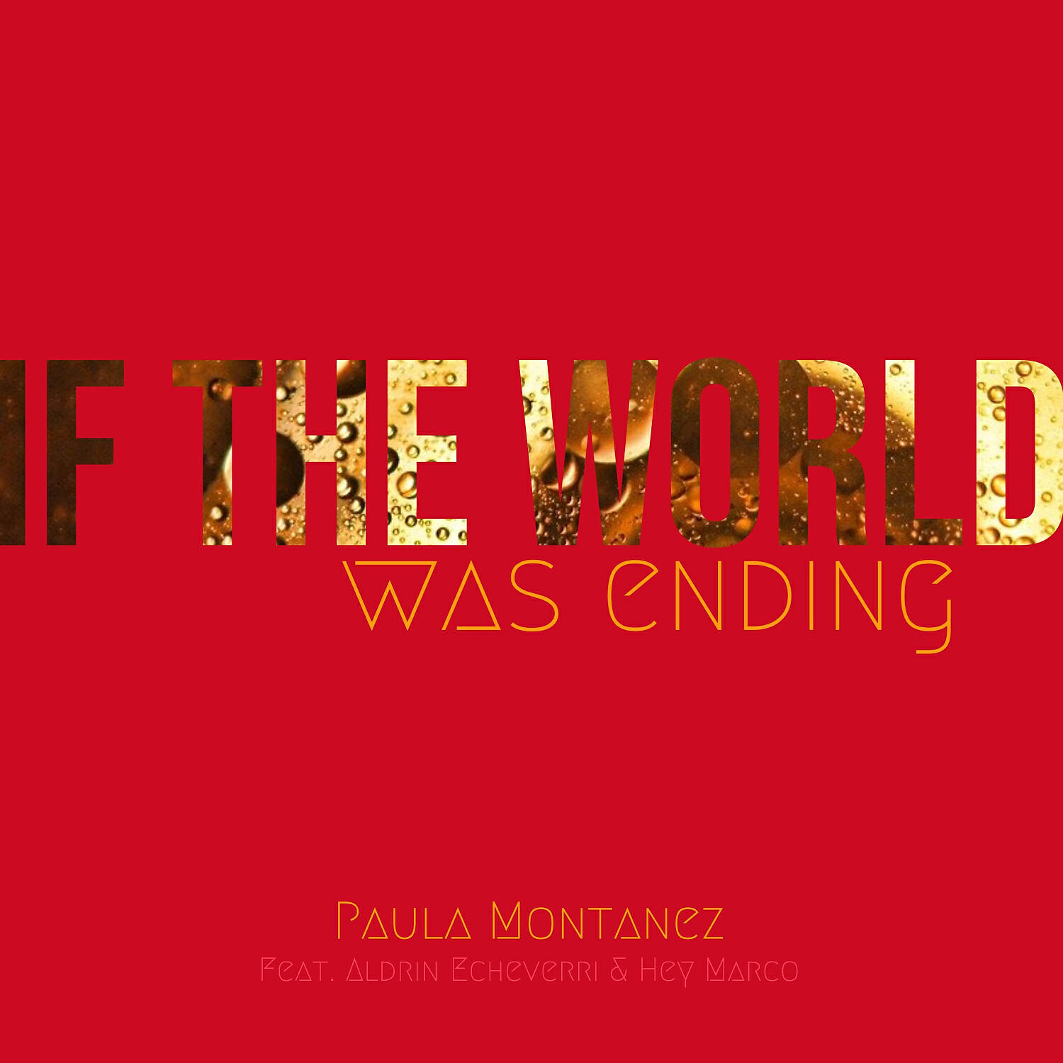 Paula Montanez - If the World Was Ending (feat. Aldrin Echeverri & Hey Marco)