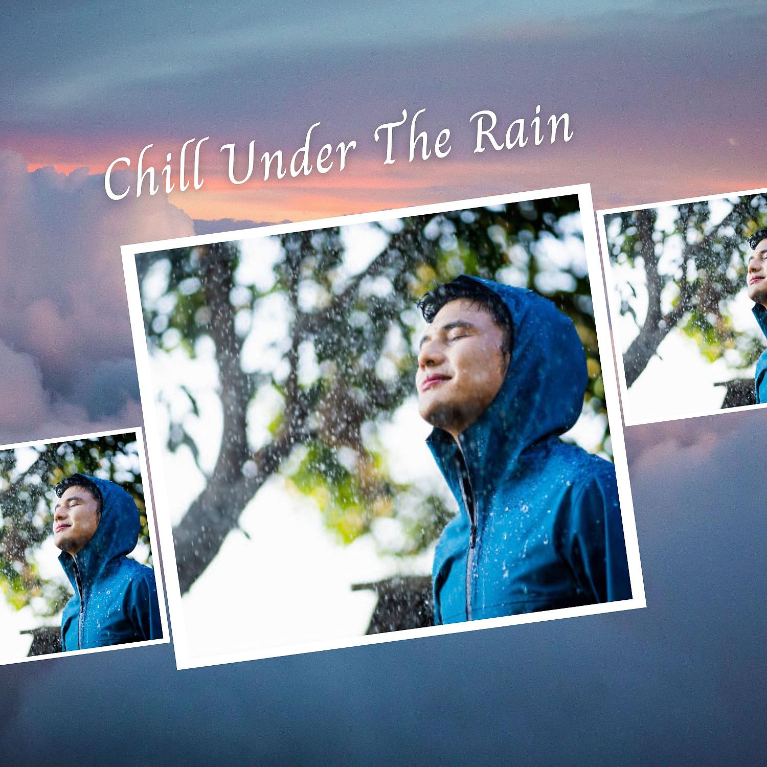 Постер альбома Chill Under The Rain