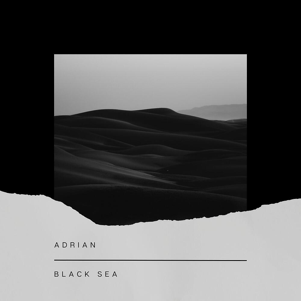 ADRIAN - Black Sea