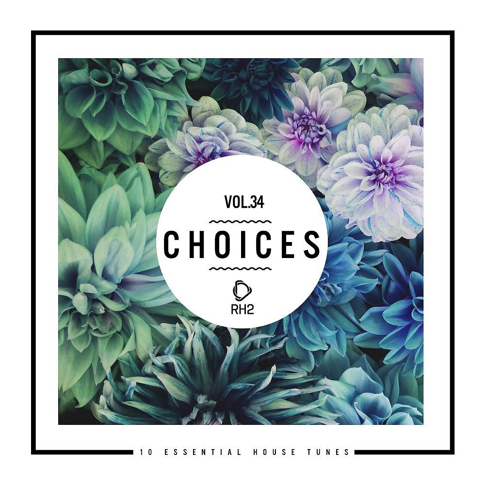 Постер альбома Choices - 10 Essential House Tunes, Vol. 34