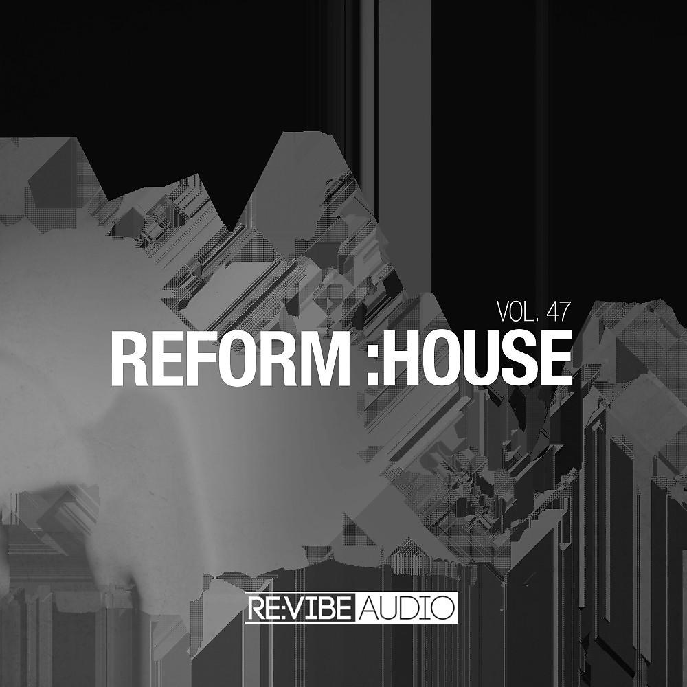 Постер альбома Reform:House, Vol. 47