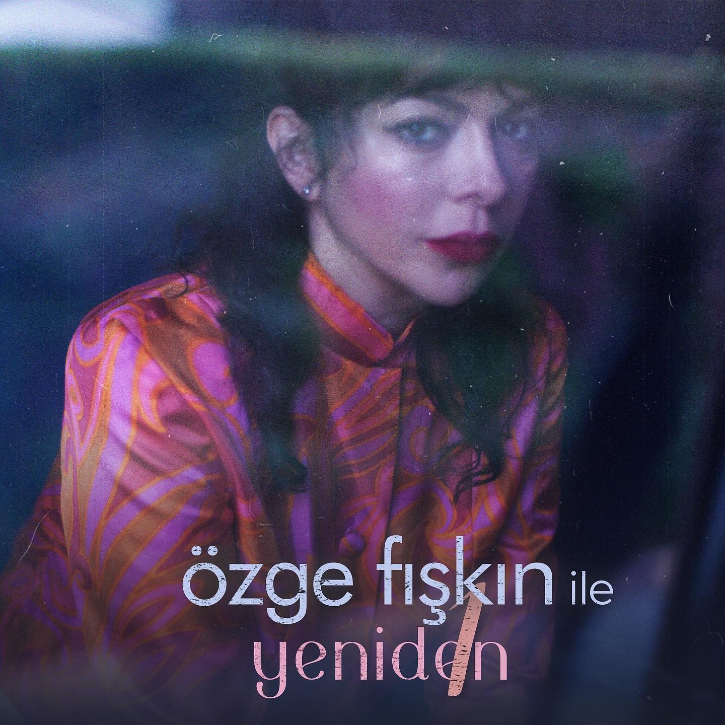 Постер альбома Özge Fışkın ile Yeniden